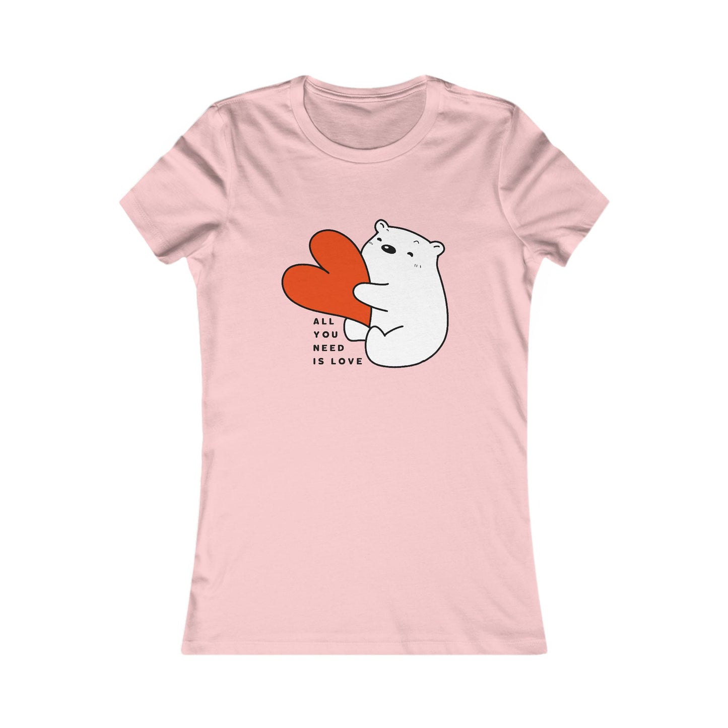 All You Need Is Love with Bear & Heart 🐻❤️✨ Women's Favorite T-Shirt