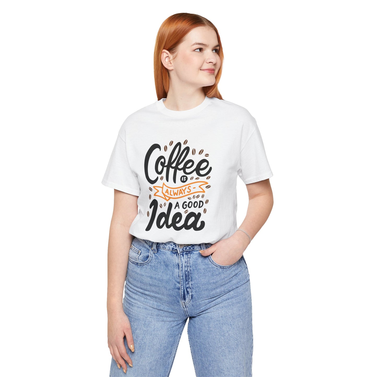 Coffee Is Always A Good Idea Orange Print Unisex Jersey Short Sleeve Tee