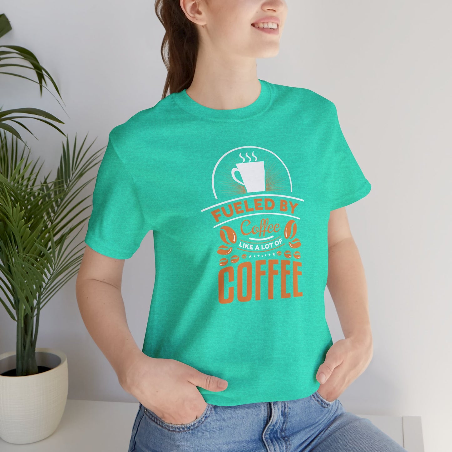 Fueled By Coffee Like A Lot Of Coffee Unisex Jersey Short Sleeve Tee