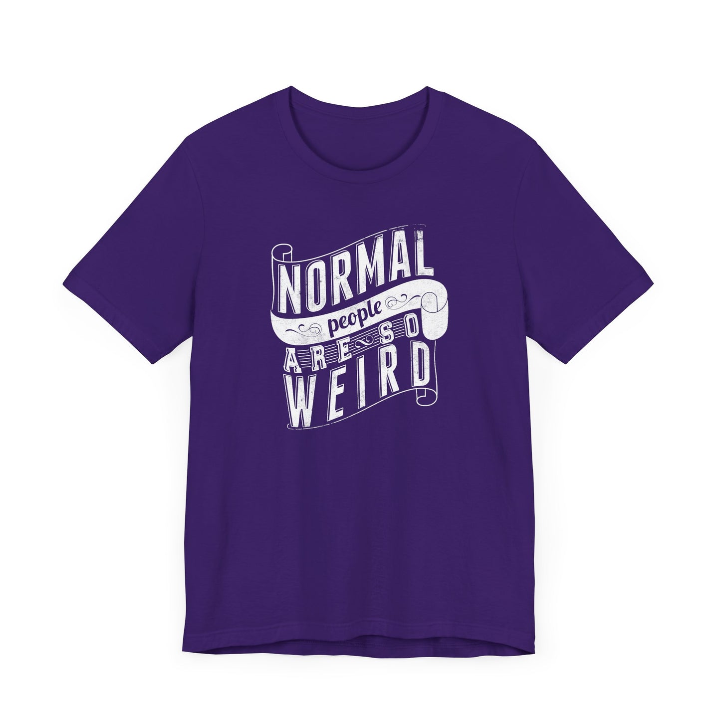 Normal People Are So Weird Unisex Jersey Short Sleeve Tee
