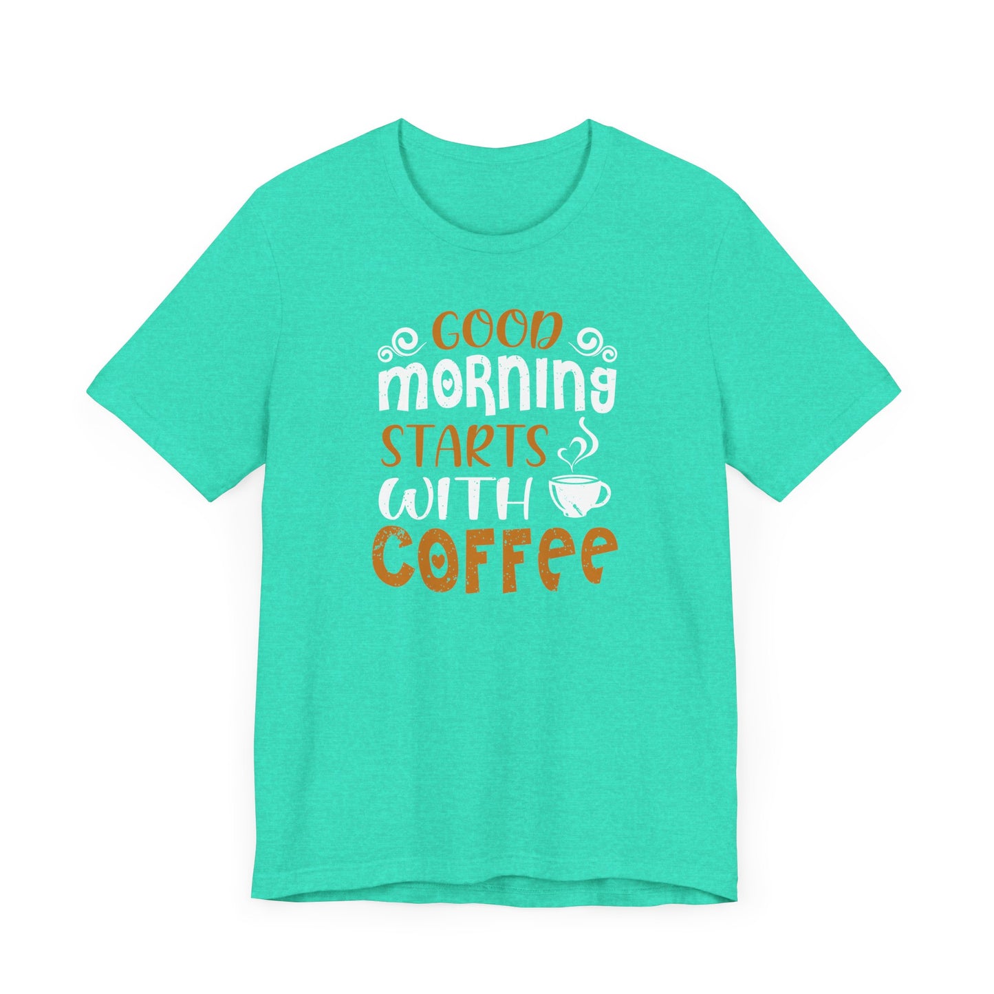 Good Morning Starts With Coffee Unisex Jersey Short Sleeve Tee