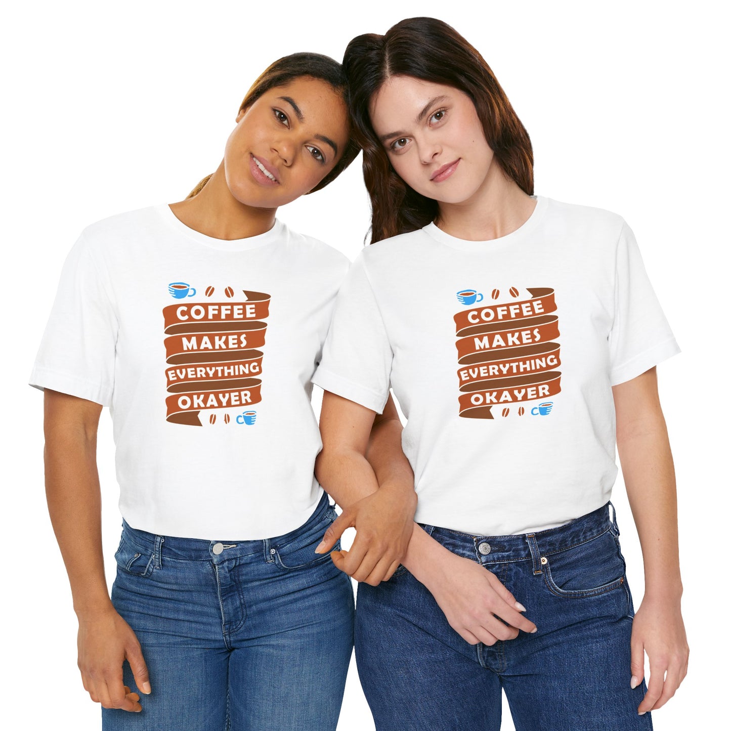 Coffee Makes Everything Okayer Unisex Jersey Short Sleeve Tee