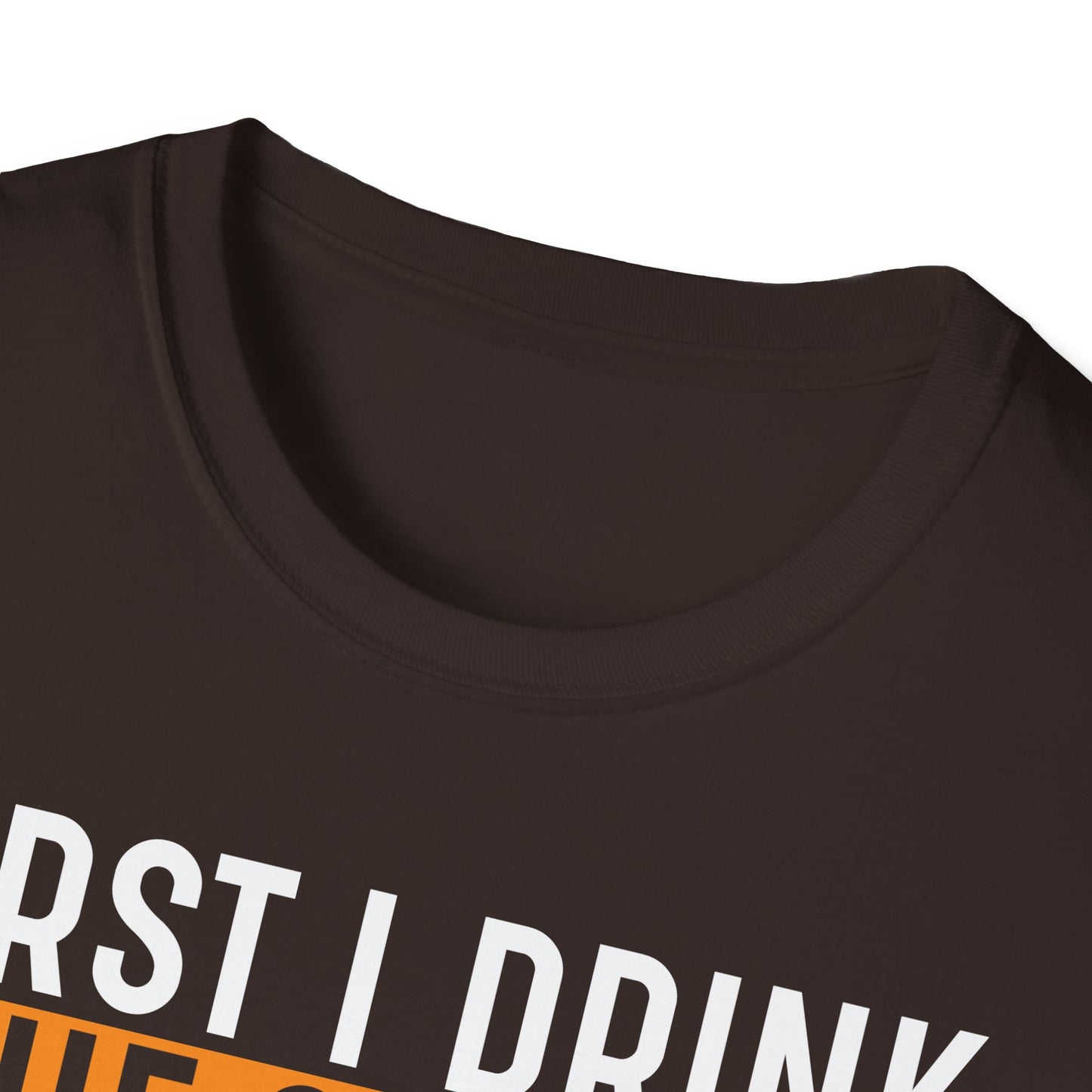 First I Drink The Coffee Then I Do The Things Softstyle T-Shirt