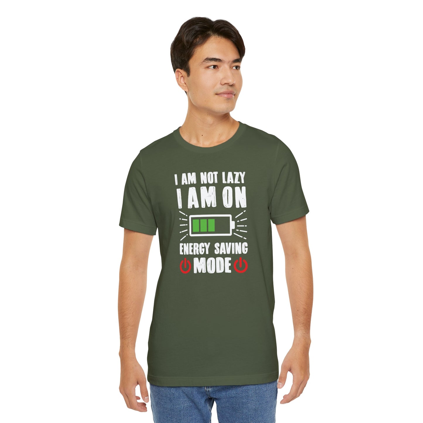 I Am Not Lazy I Am On Energy Saving Mode Unisex Jersey Short Sleeve Tee