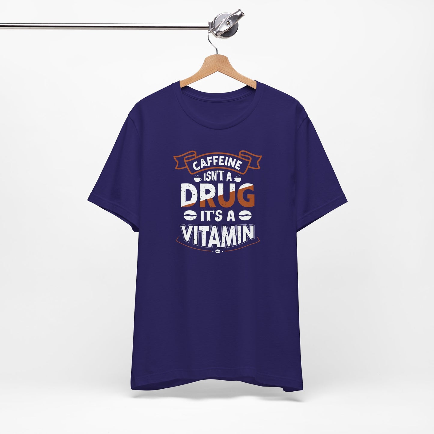 Caffeine Isn't A Drug It's A Vitamin Unisex Jersey Short Sleeve Tee