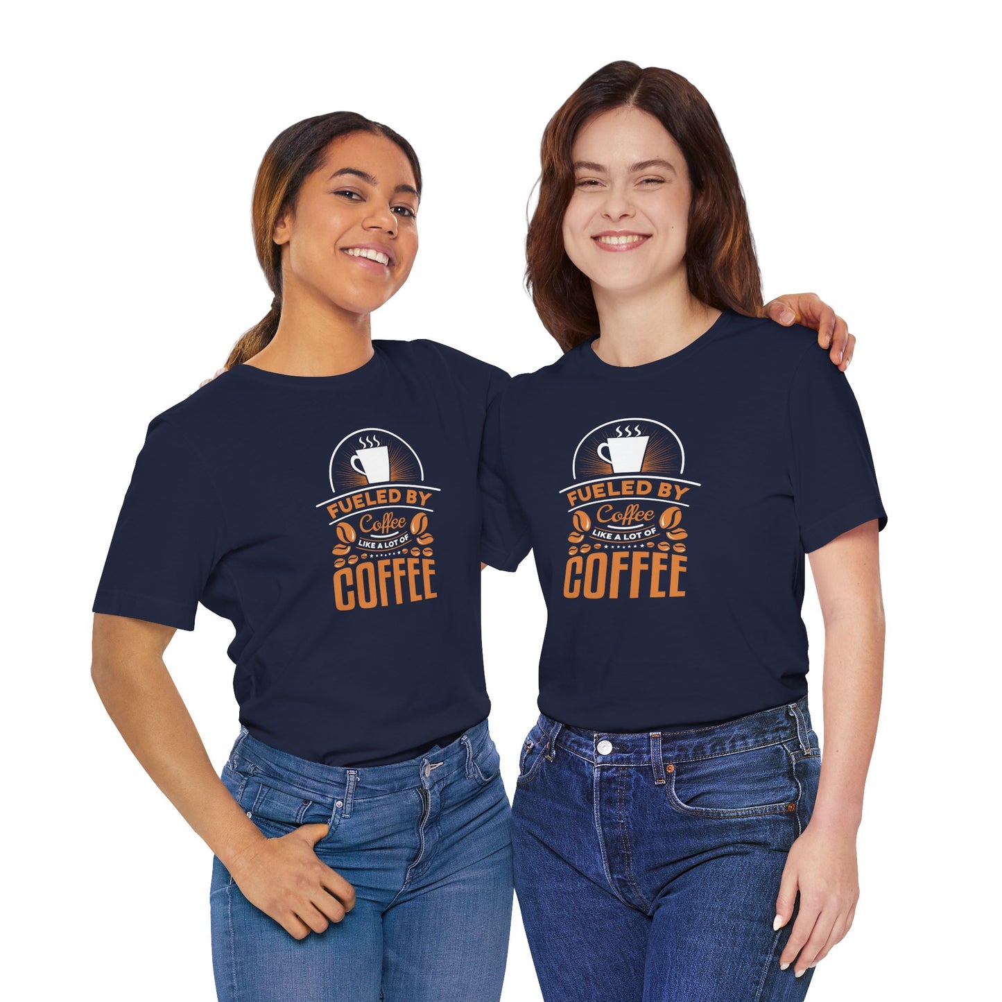 Fueled By Coffee Like A Lot Of Coffee Unisex Jersey Short Sleeve Tee