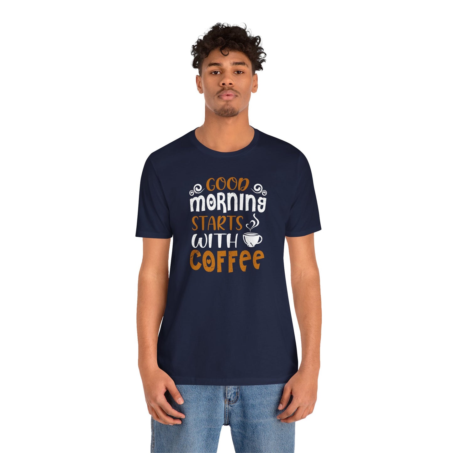 Good Morning Starts With Coffee Unisex Jersey Short Sleeve Tee