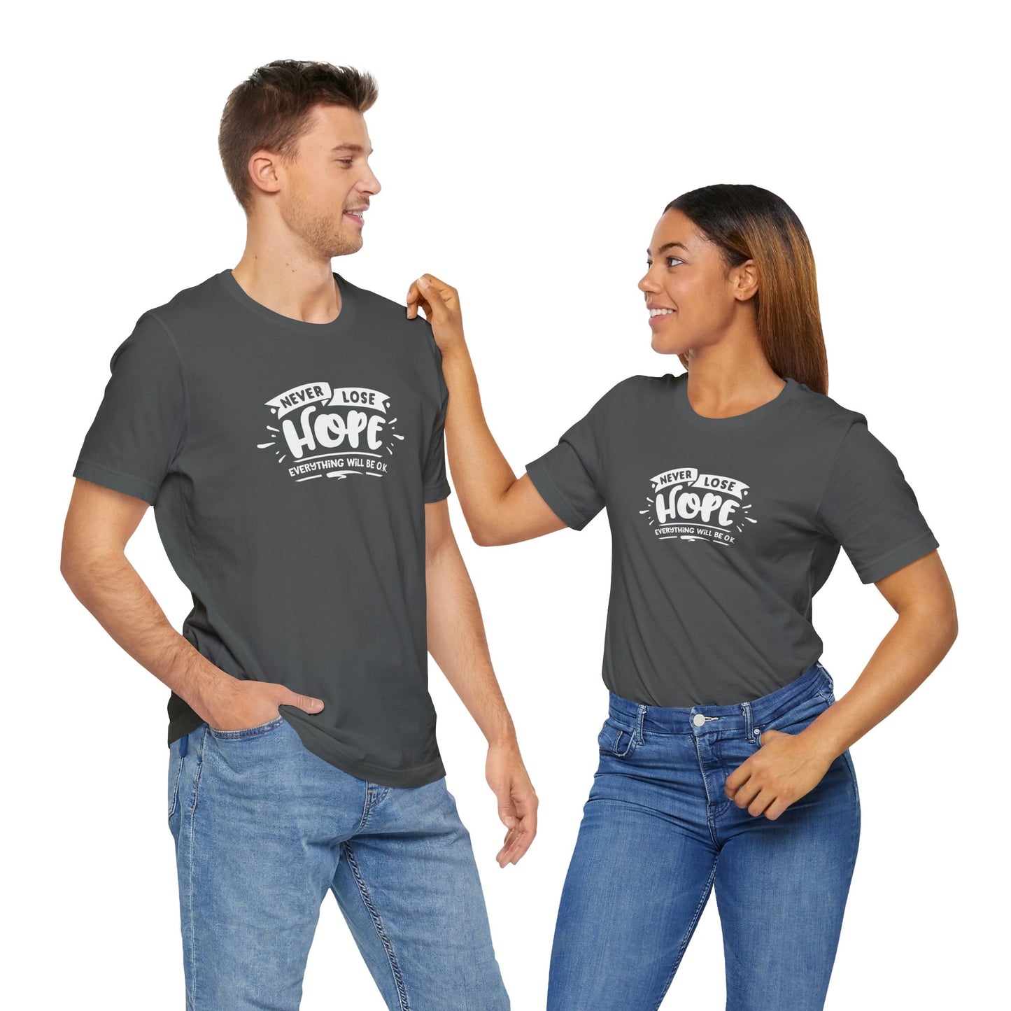 Never Lose Hope Everything Will Be Ok Unisex Jersey Short Sleeve Tee