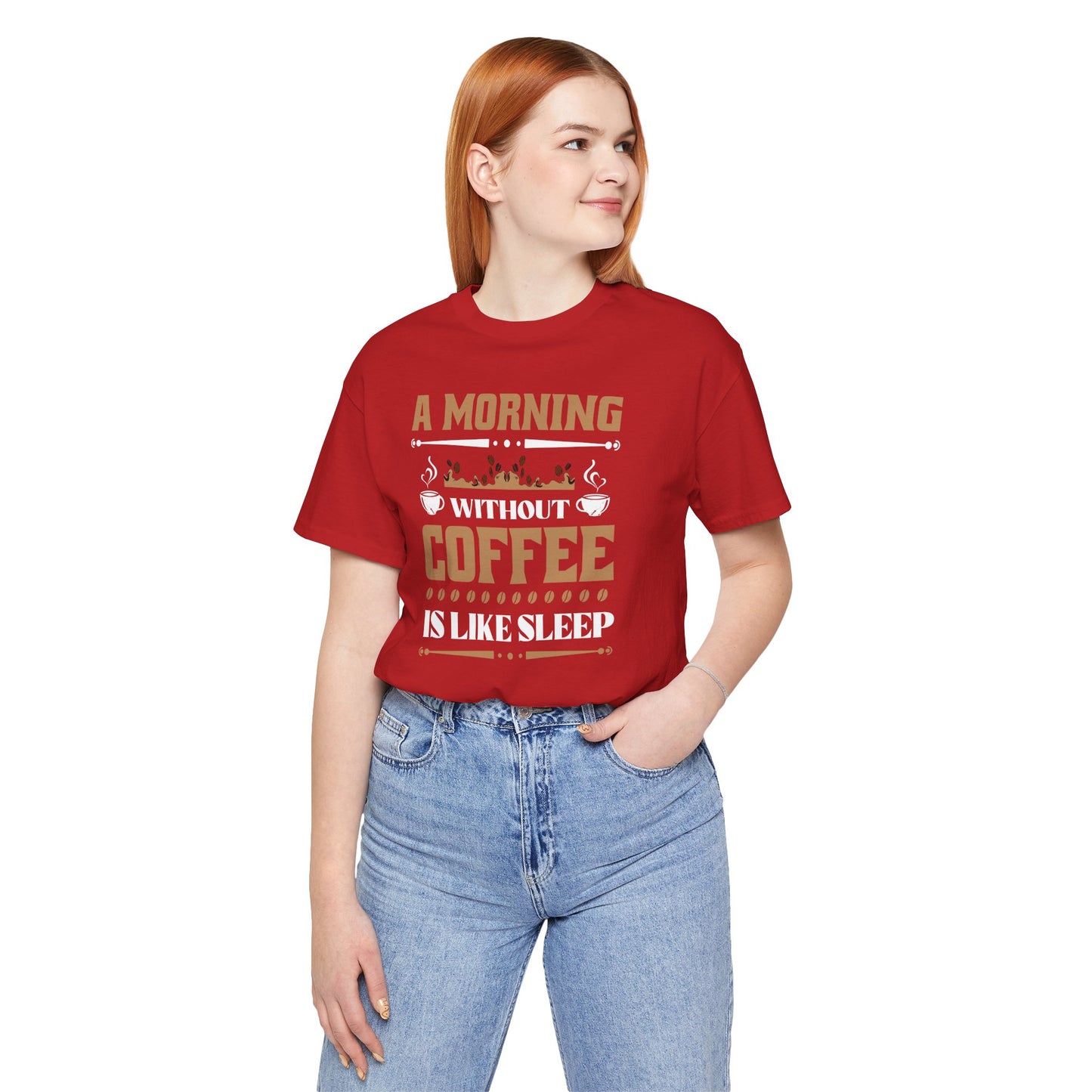 A Morning Without Coffee Is Like Sleep Unisex Jersey Short Sleeve Tee