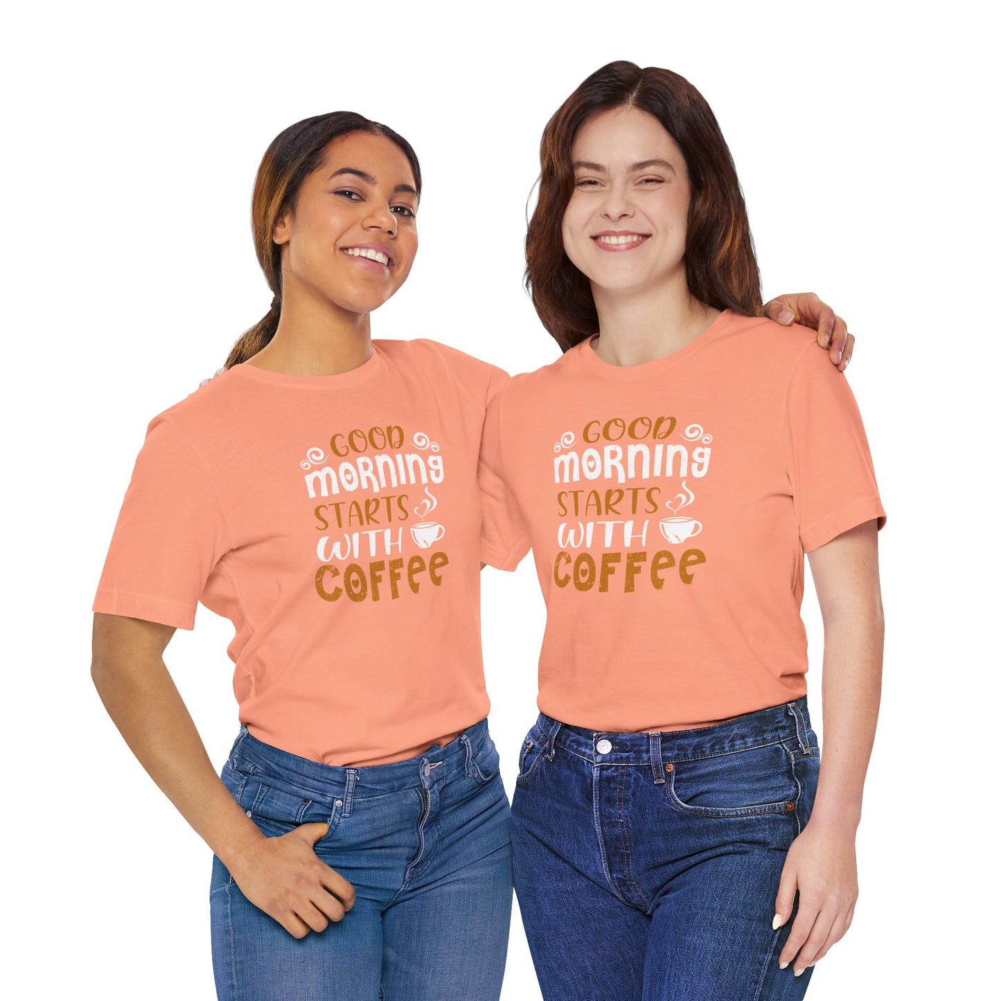Good Morning Starts With Coffee Unisex Jersey Short Sleeve Tee