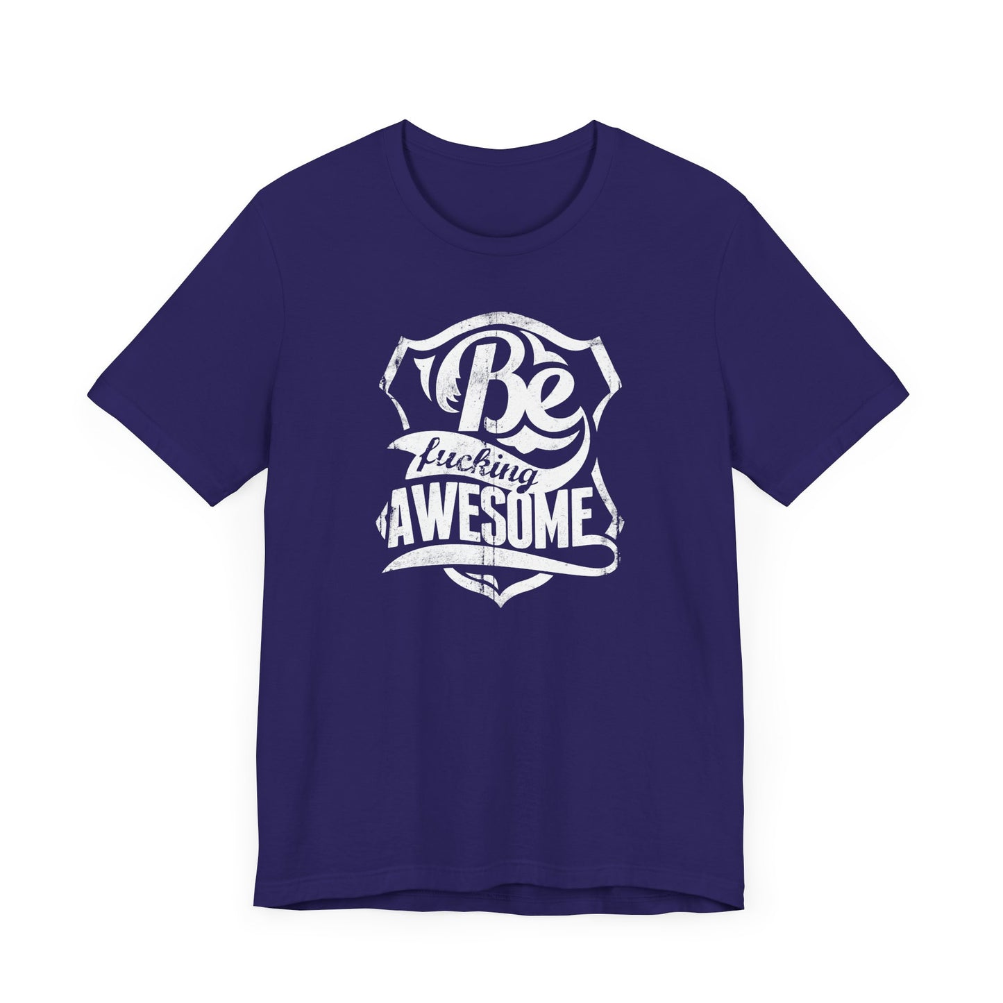 Be F**king Awesome Unisex Jersey Short Sleeve Tee