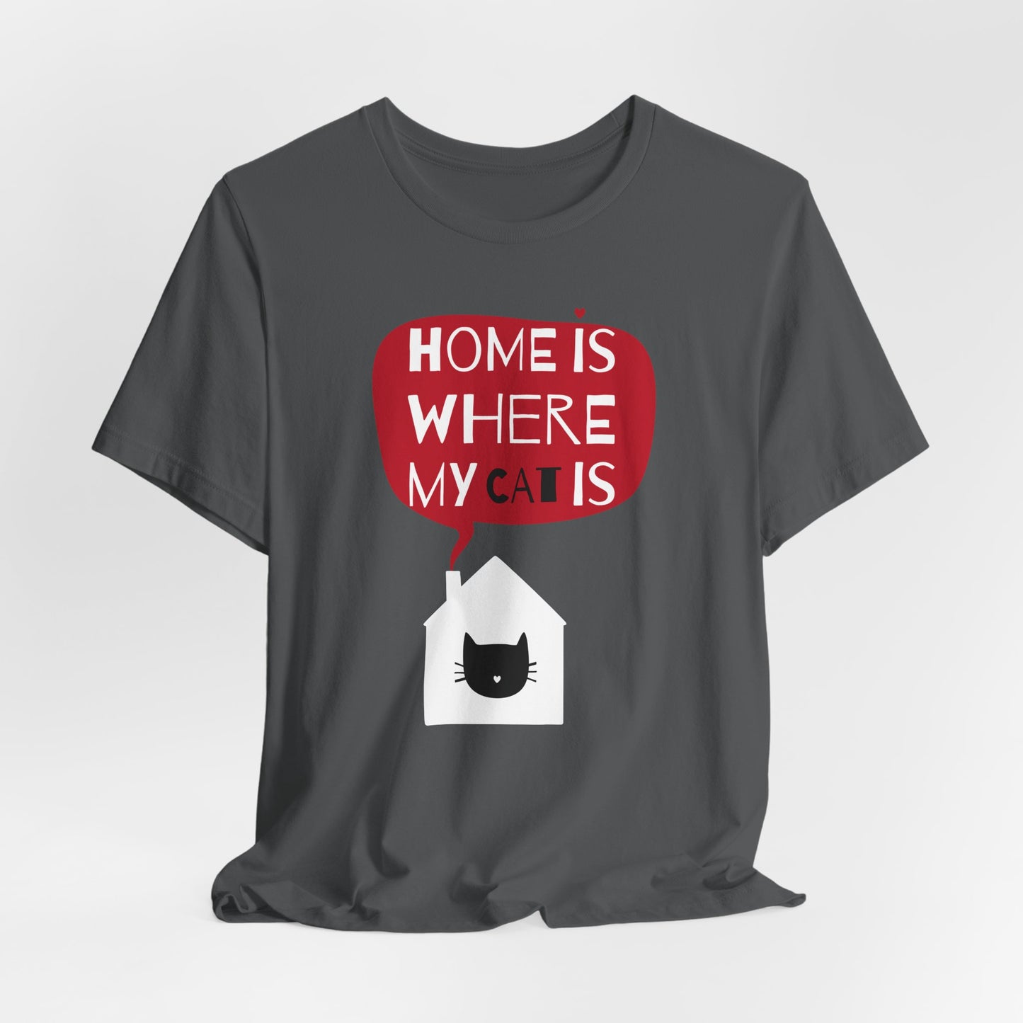Home Is Where My Cat Is Unisex Jersey Short Sleeve Tee