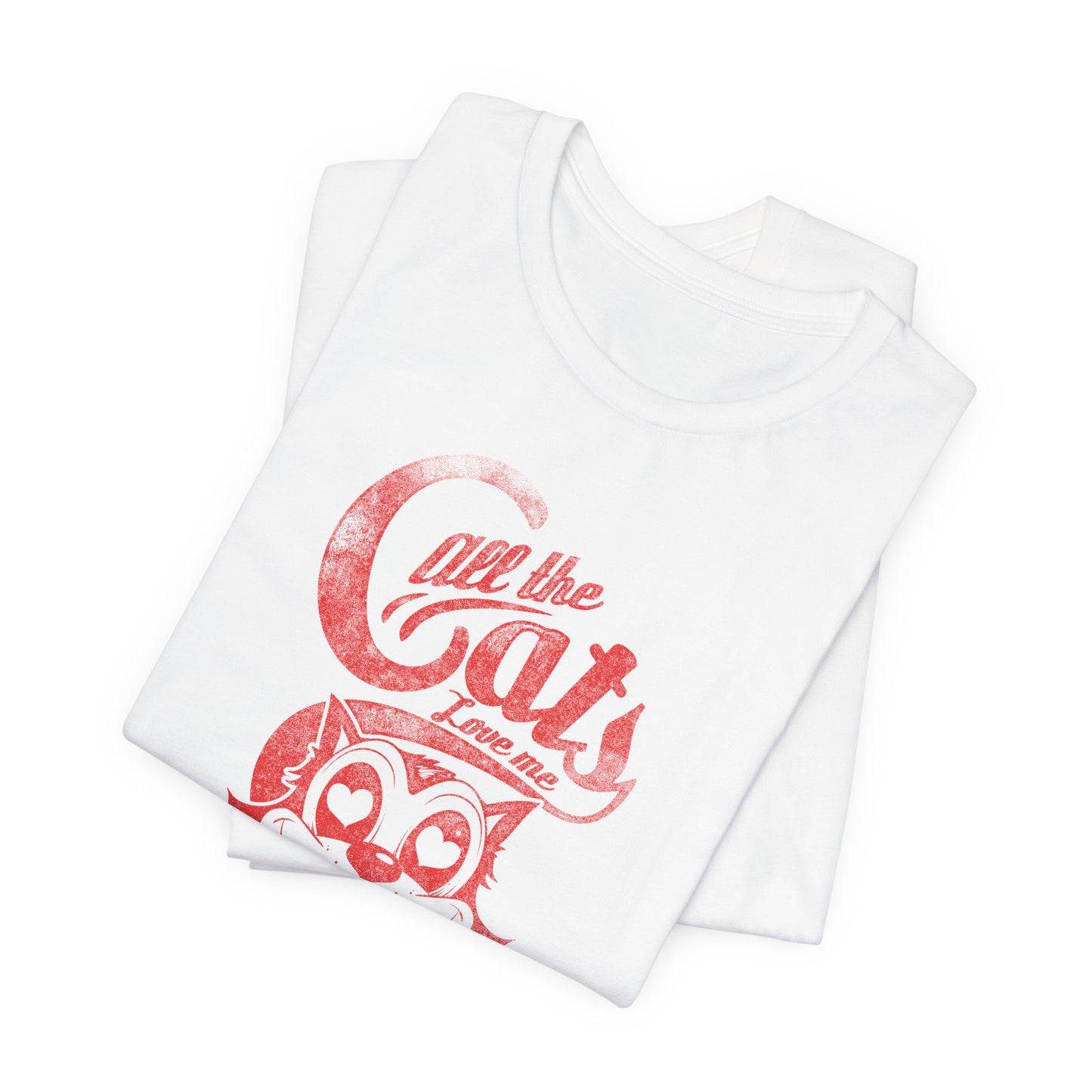 All The Cats Love Me Unisex Jersey Short Sleeve Tee