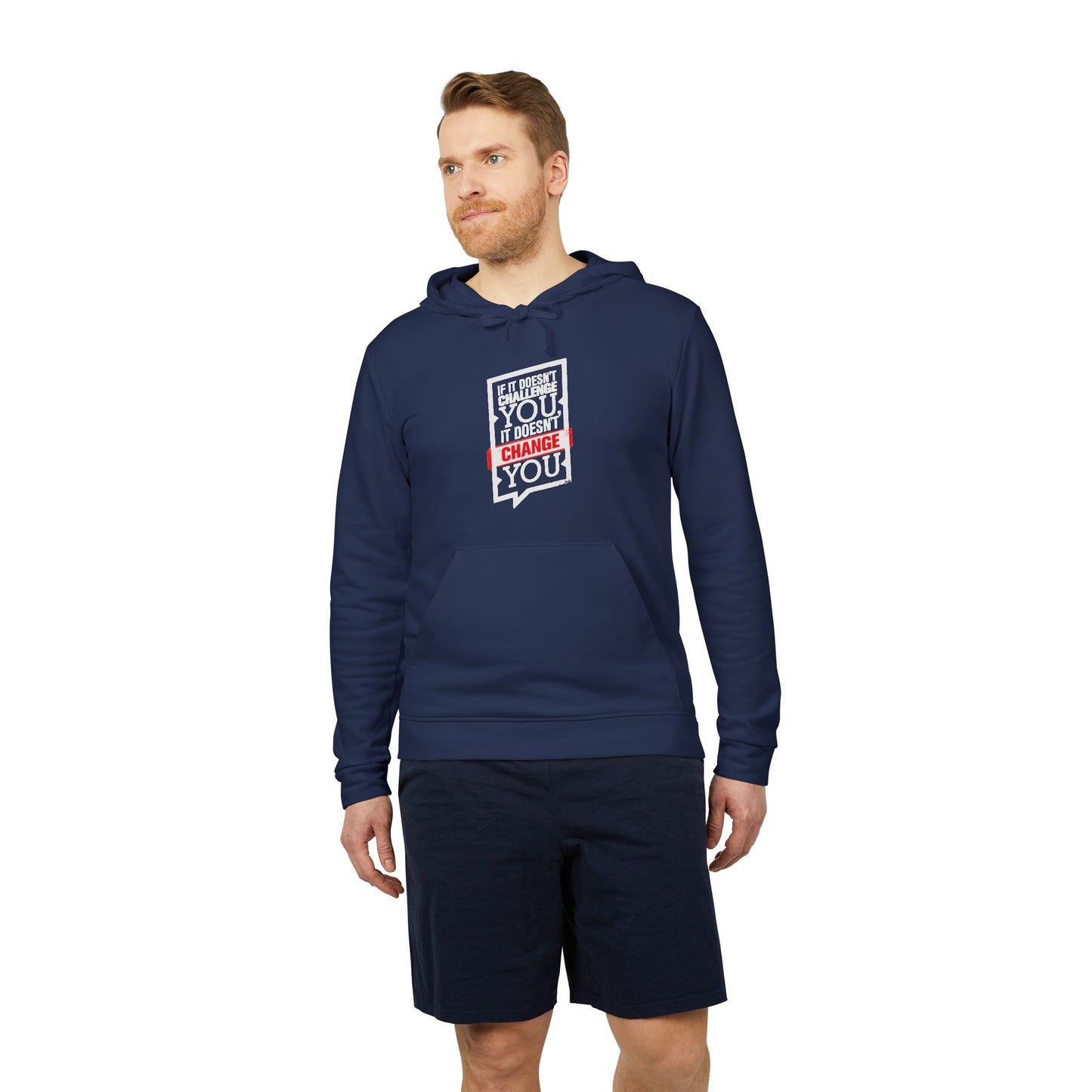 If It Doesn't Challenge You It Doesn't Change You Adidas Unisex Cozy Fleece Hoodie