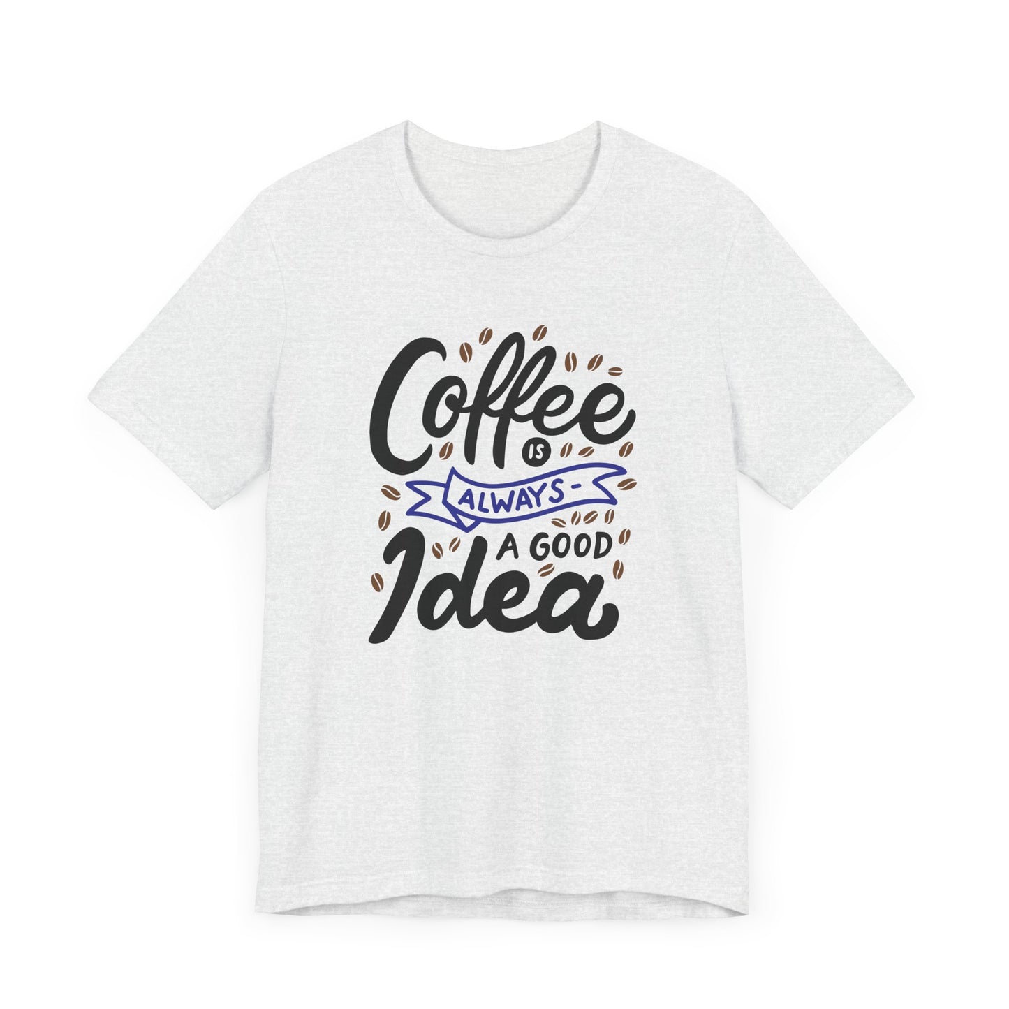 Unisex Jersey Short Sleeve Tee "Coffee Is Always A Good Idea" Navy Print