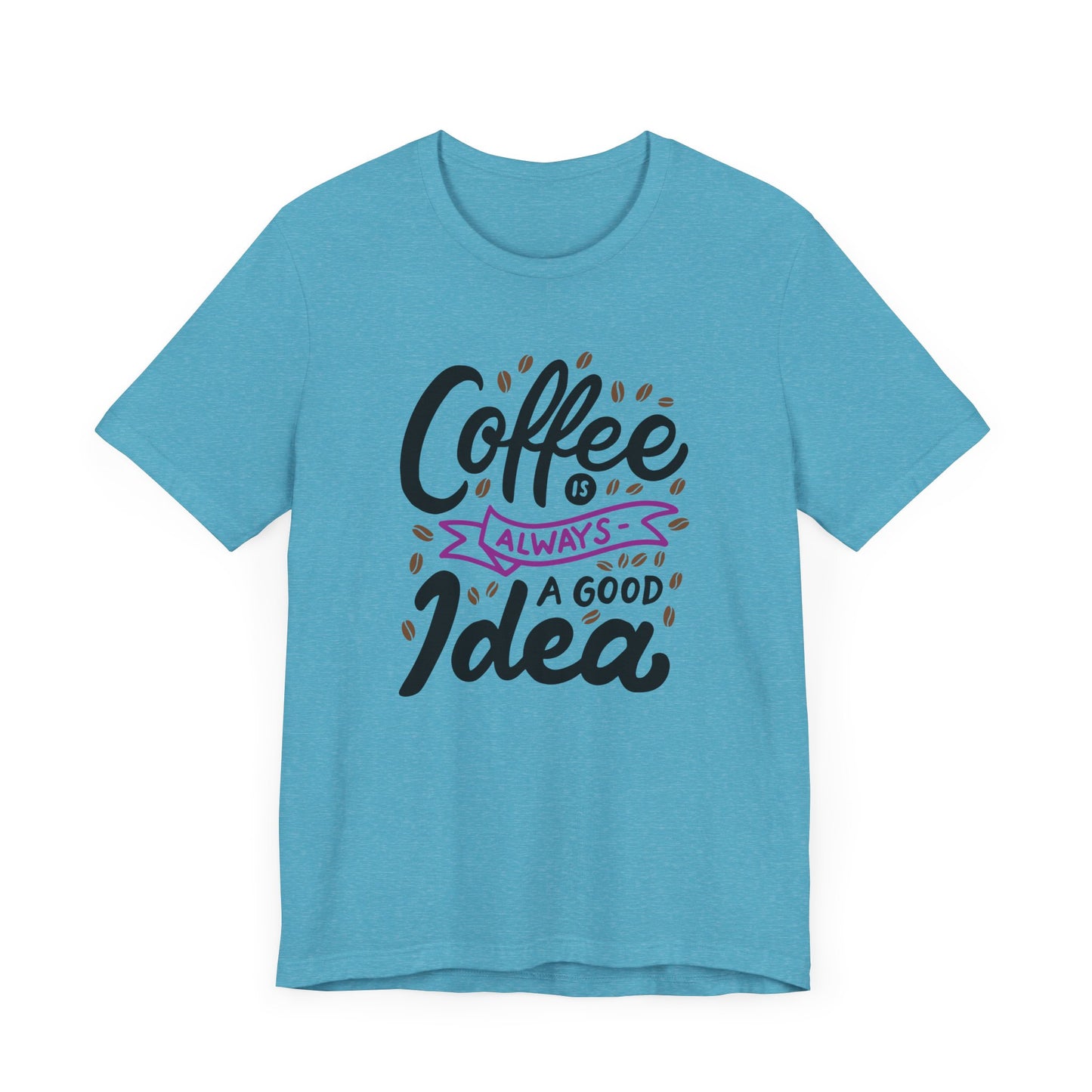 Unisex Jersey Short Sleeve Tee "Coffee Is Always A Good Idea" Purple Print