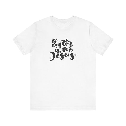 Easter is for Jesus Brush Script Unisex Jersey Short Sleeve Tee