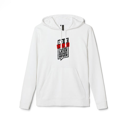 Do It Now Sometimes Later Becomes Never Adidas Unisex Cozy Fleece Hoodie