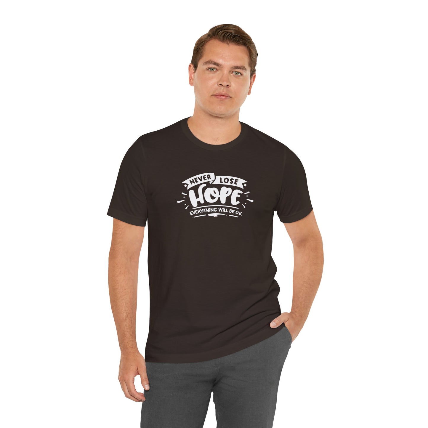 Never Lose Hope Everything Will Be Ok Unisex Jersey Short Sleeve Tee