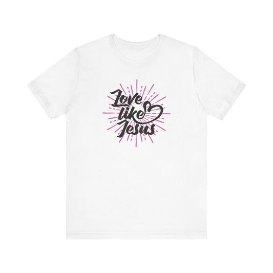 Love Like Jesus Unisex Jersey Short Sleeve Tee