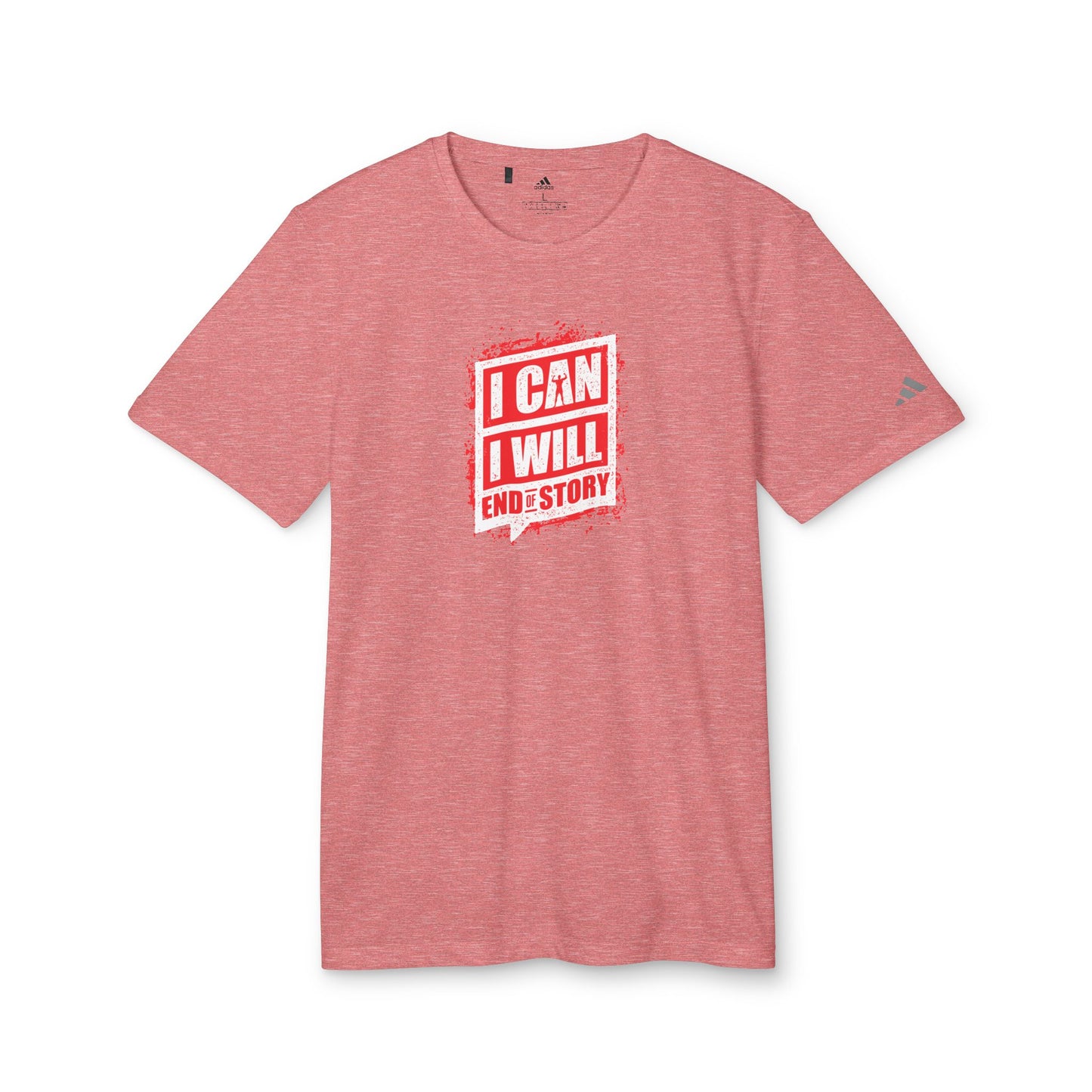 I Can I Will End Of Story Adidas Unisex Sport T-Shirt