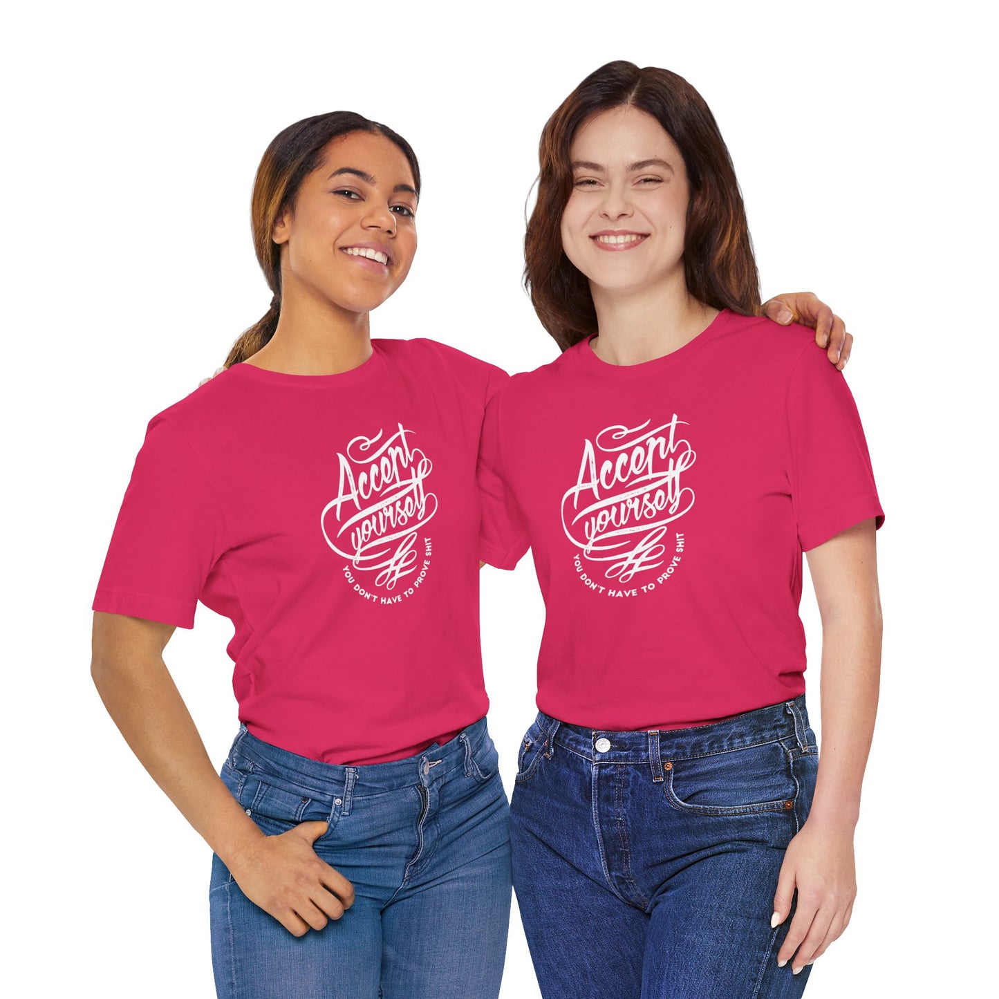 Accept Yourself You Don’t Have To Prove Sh*t Unisex Jersey Short Sleeve Tee