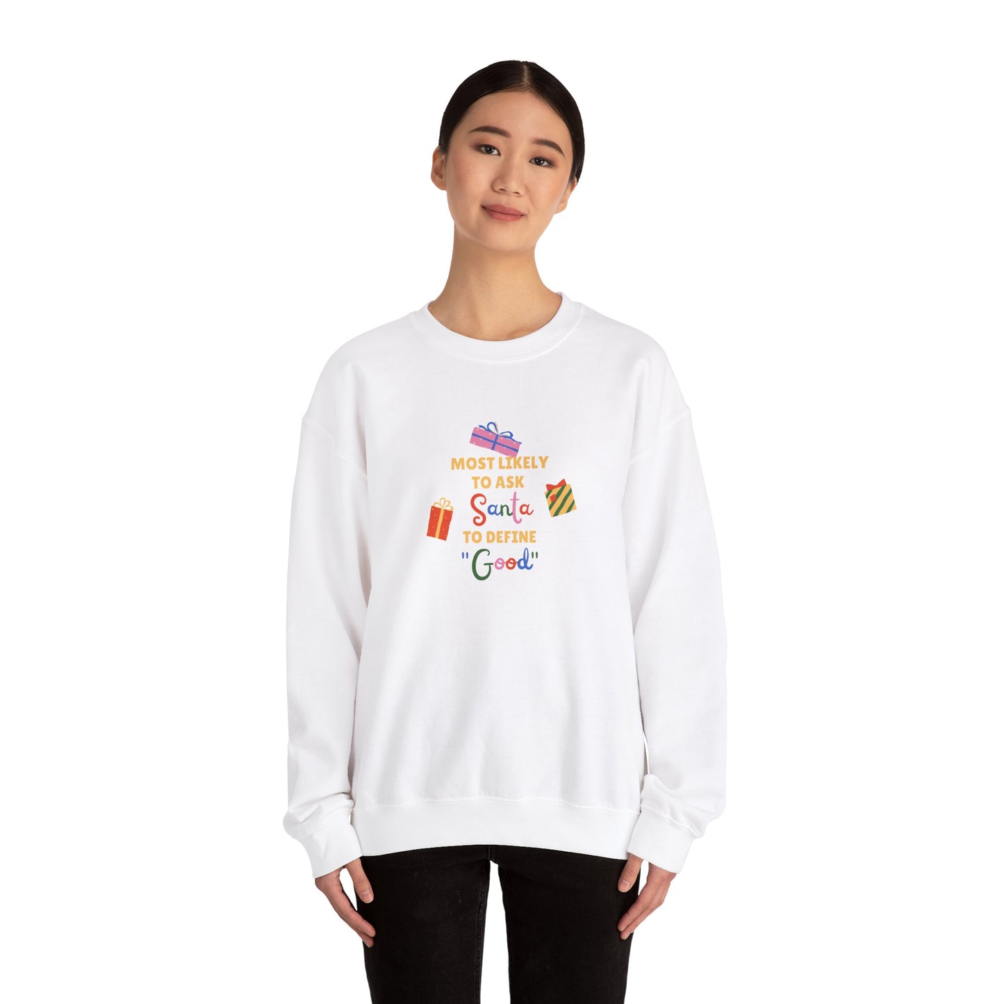 Unisex Heavy Blend Crewneck Sweatshirt Most Likely To Ask Santa To Define "Good" 🎅🎄✨