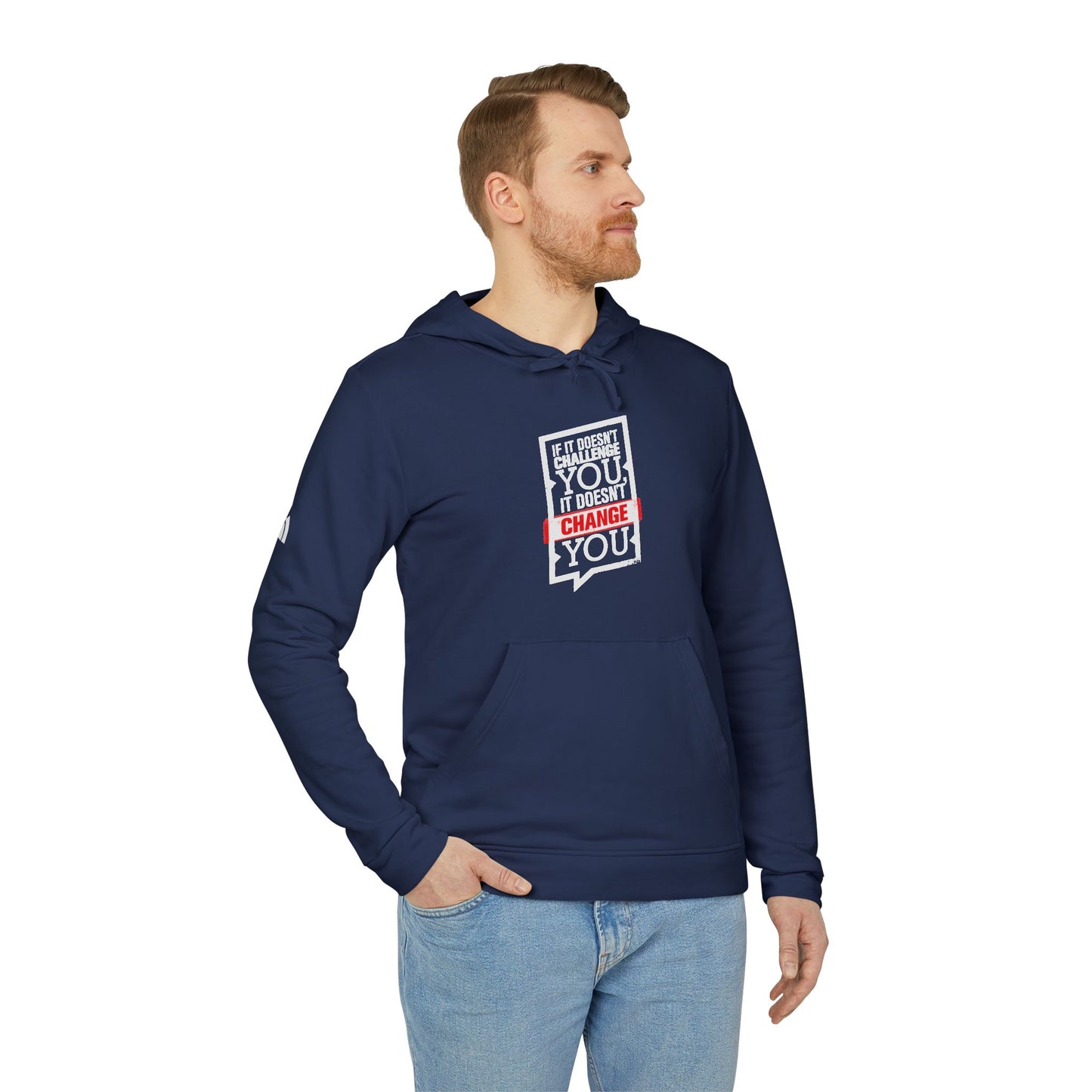 If It Doesn't Challenge You It Doesn't Change You Adidas Unisex Cozy Fleece Hoodie