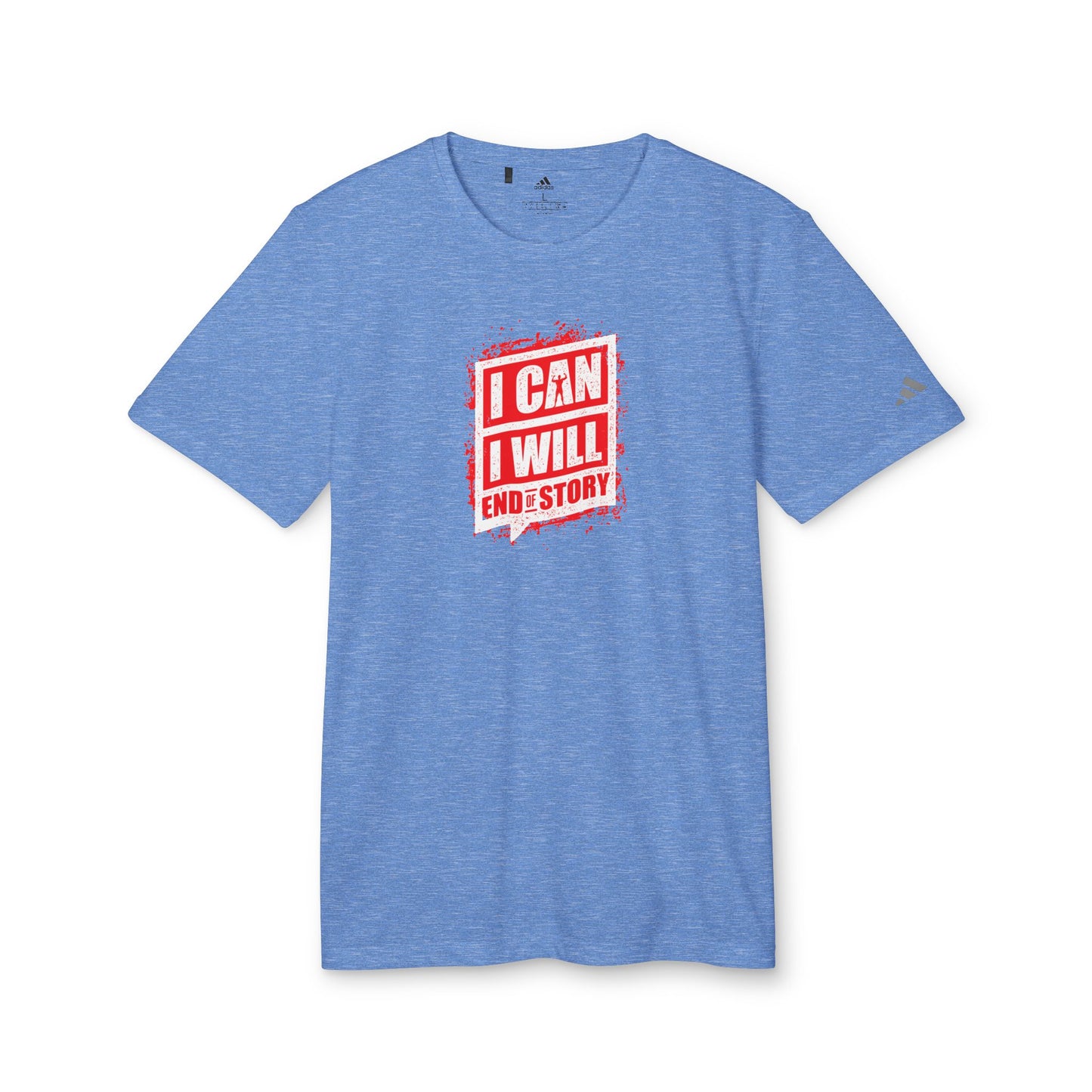 I Can I Will End Of Story Adidas Unisex Sport T-Shirt