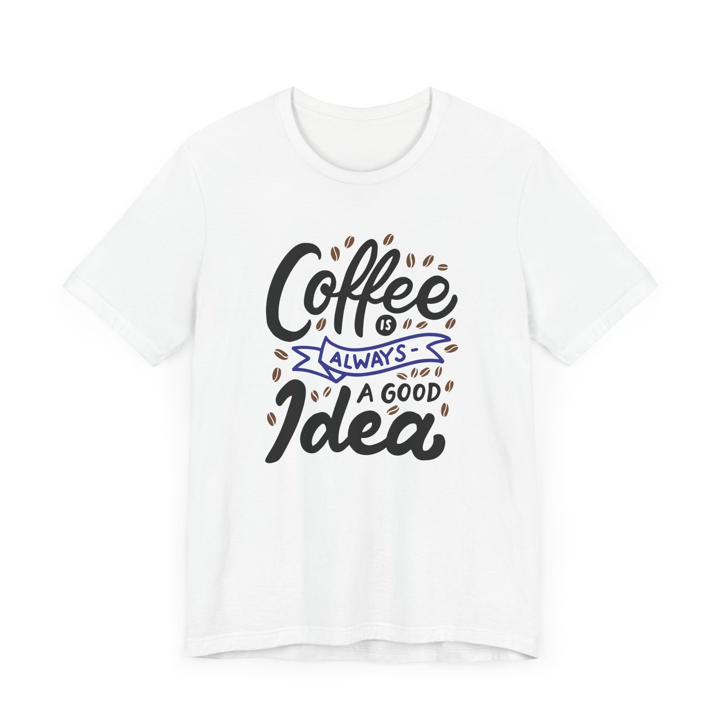 Unisex Jersey Short Sleeve Tee "Coffee Is Always A Good Idea" Navy Print