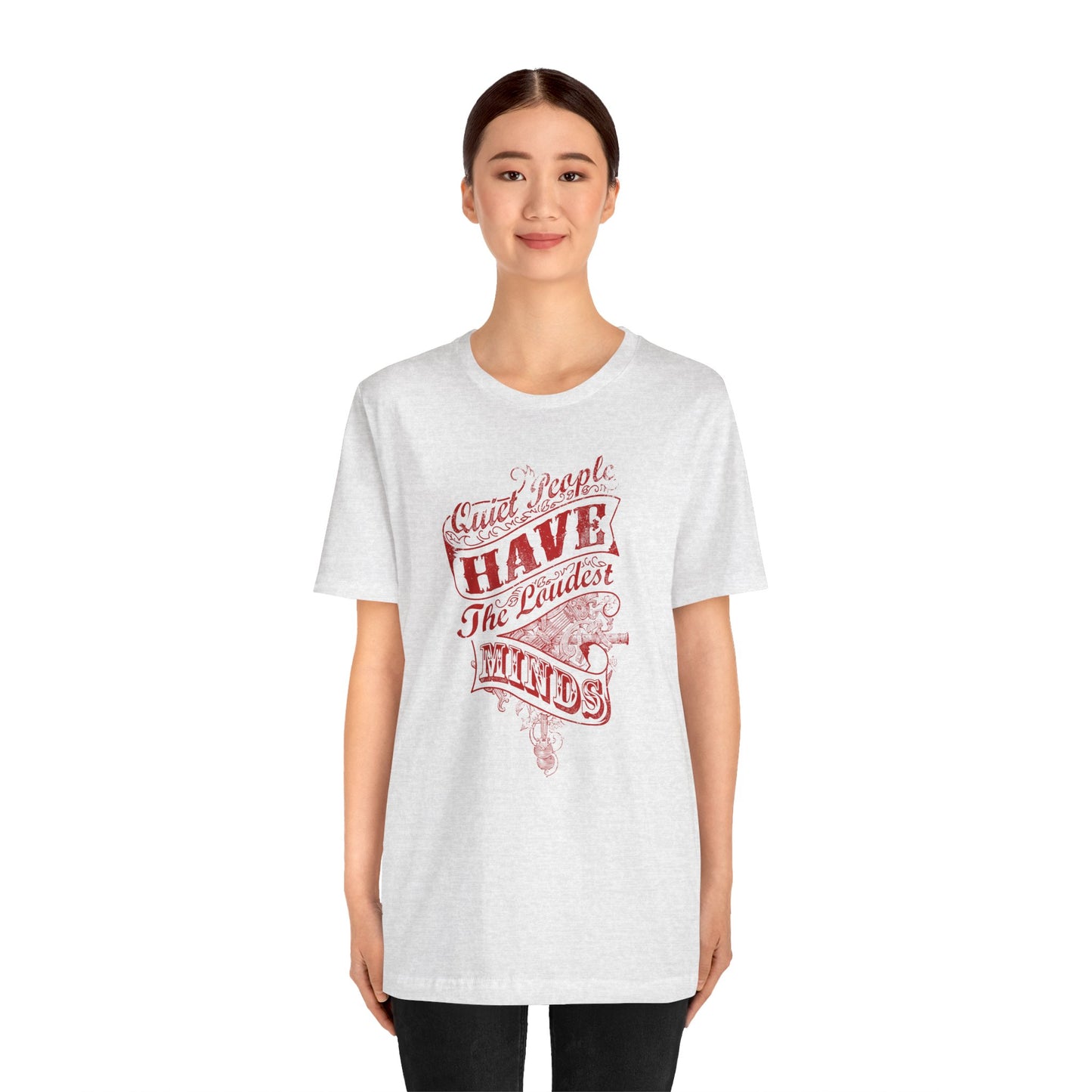 Quiet People Have The Loudest Minds Unisex Jersey Short Sleeve Tee