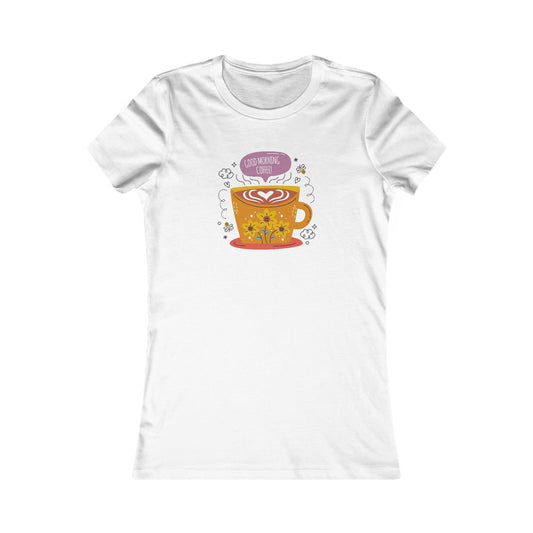 Good Morning Coffee Women's Favorite Tee