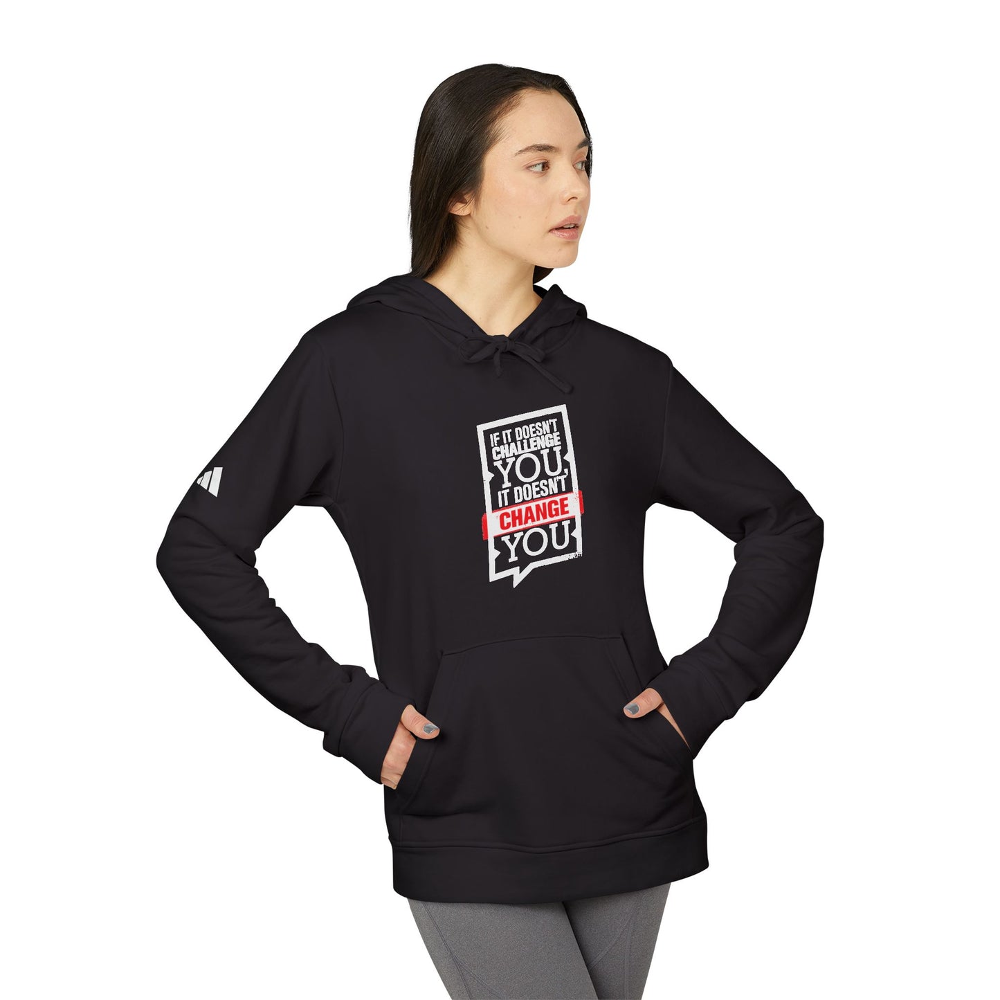 If It Doesn't Challenge You It Doesn't Change You Adidas Unisex Cozy Fleece Hoodie