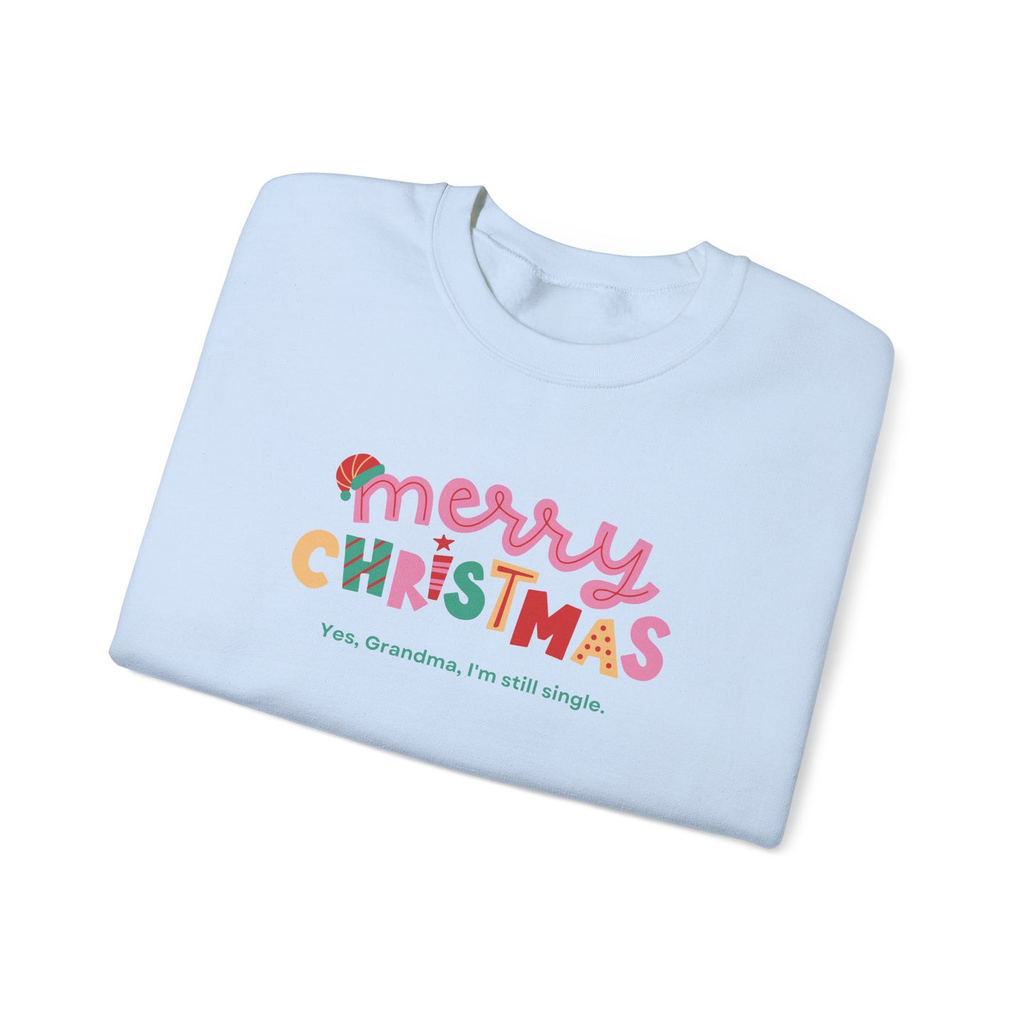 Unisex Heavy Blend Crewneck Sweatshirt Merry Christmas Yes Grandma I'm Still Single 🎄✨