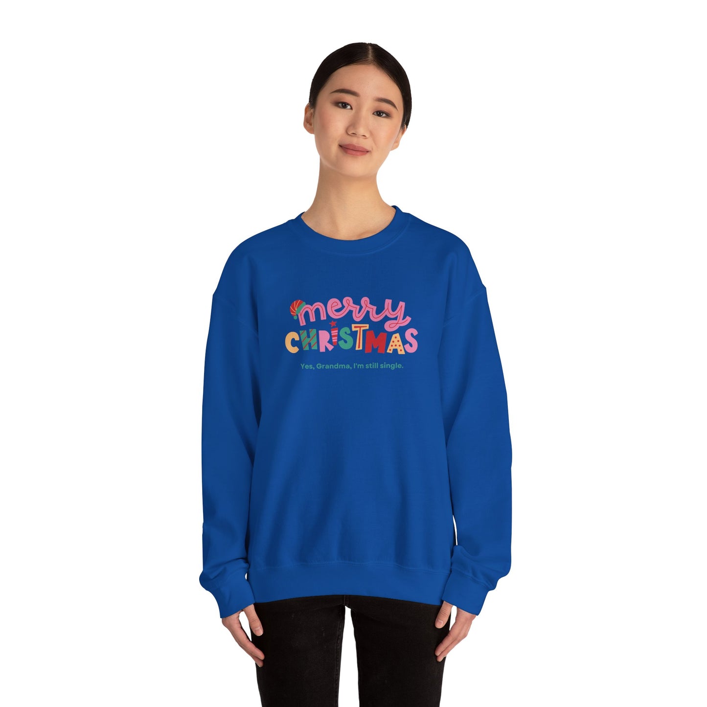 Unisex Heavy Blend Crewneck Sweatshirt Merry Christmas Yes Grandma I'm Still Single 🎄✨