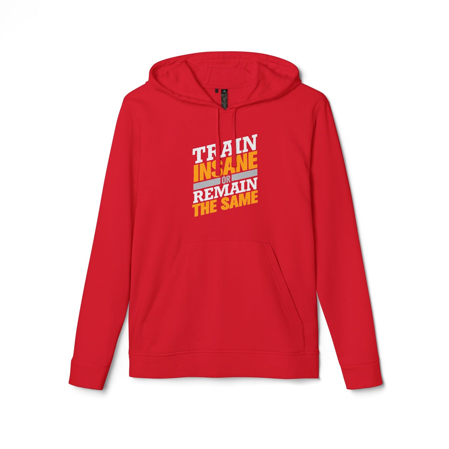 Train Insane Or Remain The Same Adidas Unisex Cozy Fleece Hoodie