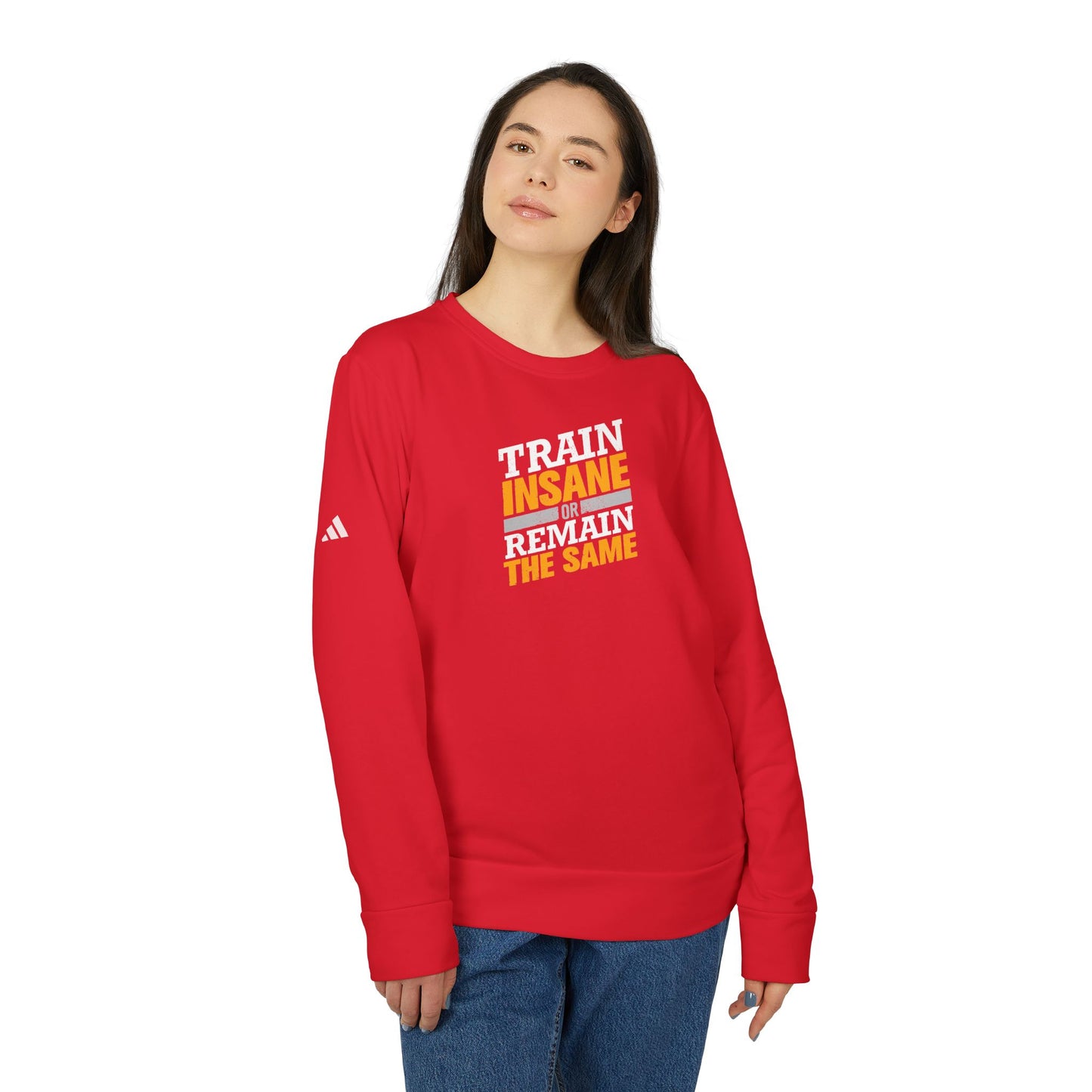 Train Insane Or Remain The Same Adidas Unisex Cozy Fleece Sweatshirt