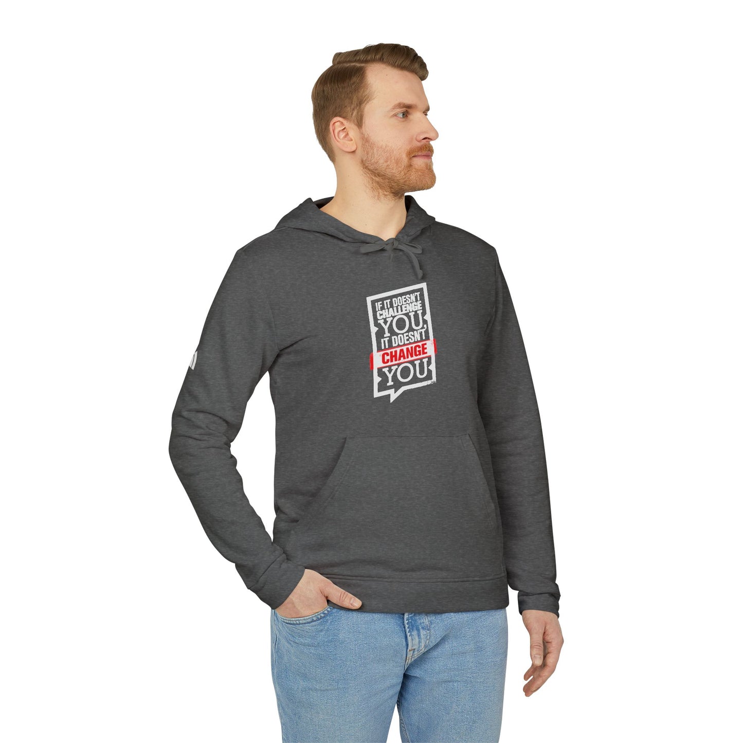 If It Doesn't Challenge You It Doesn't Change You Adidas Unisex Cozy Fleece Hoodie