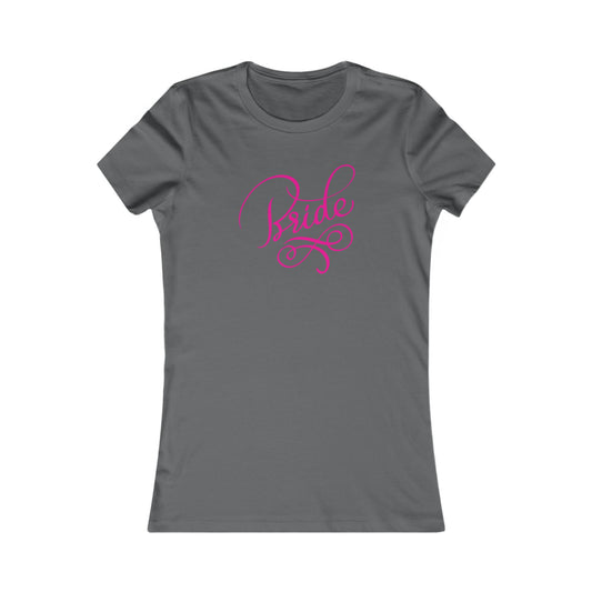 Women's Favorite Tee Bride Vibes Pink Print