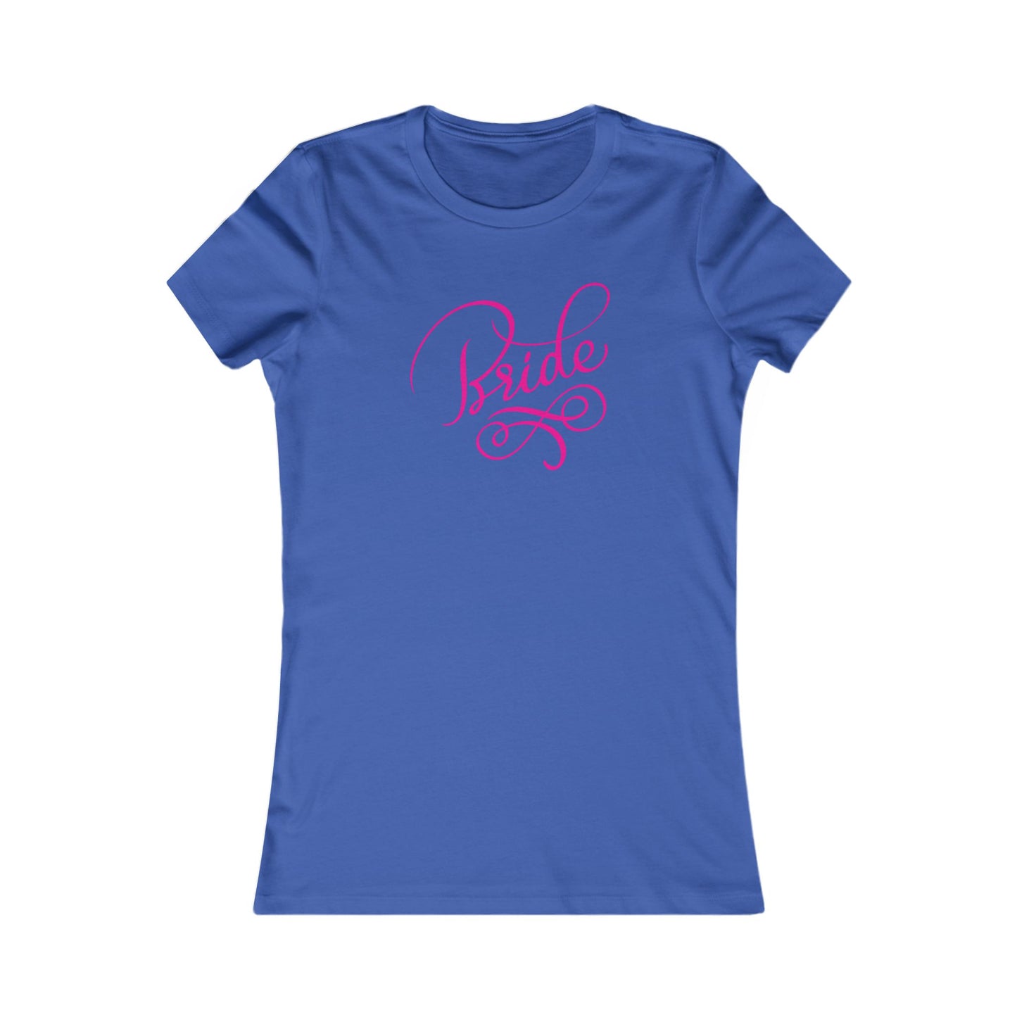Women's Favorite Tee Bride Vibes Pink Print