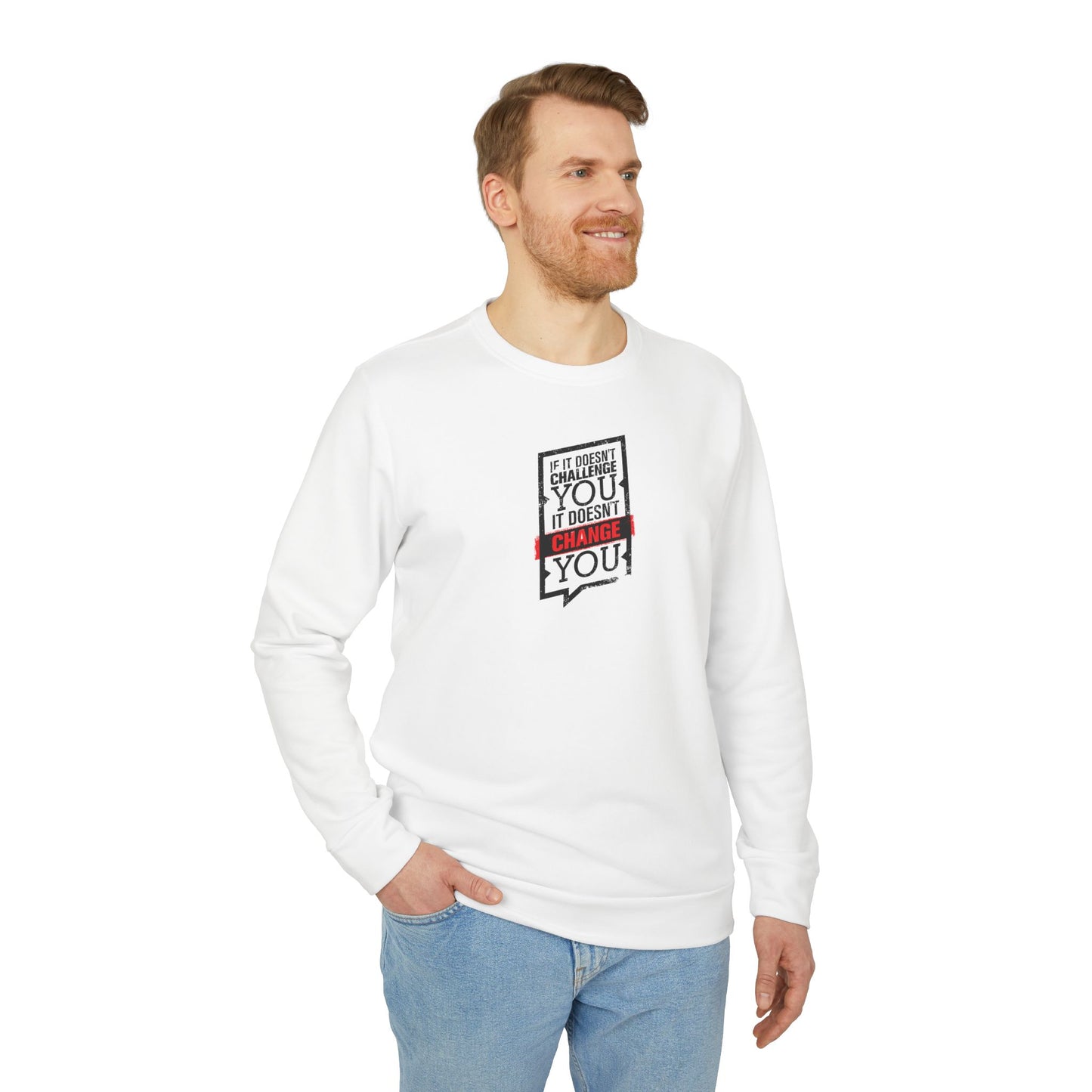 If It Doesn't Challenge You It Doesn't Change You Adidas Unisex Cozy Fleece Sweatshirt