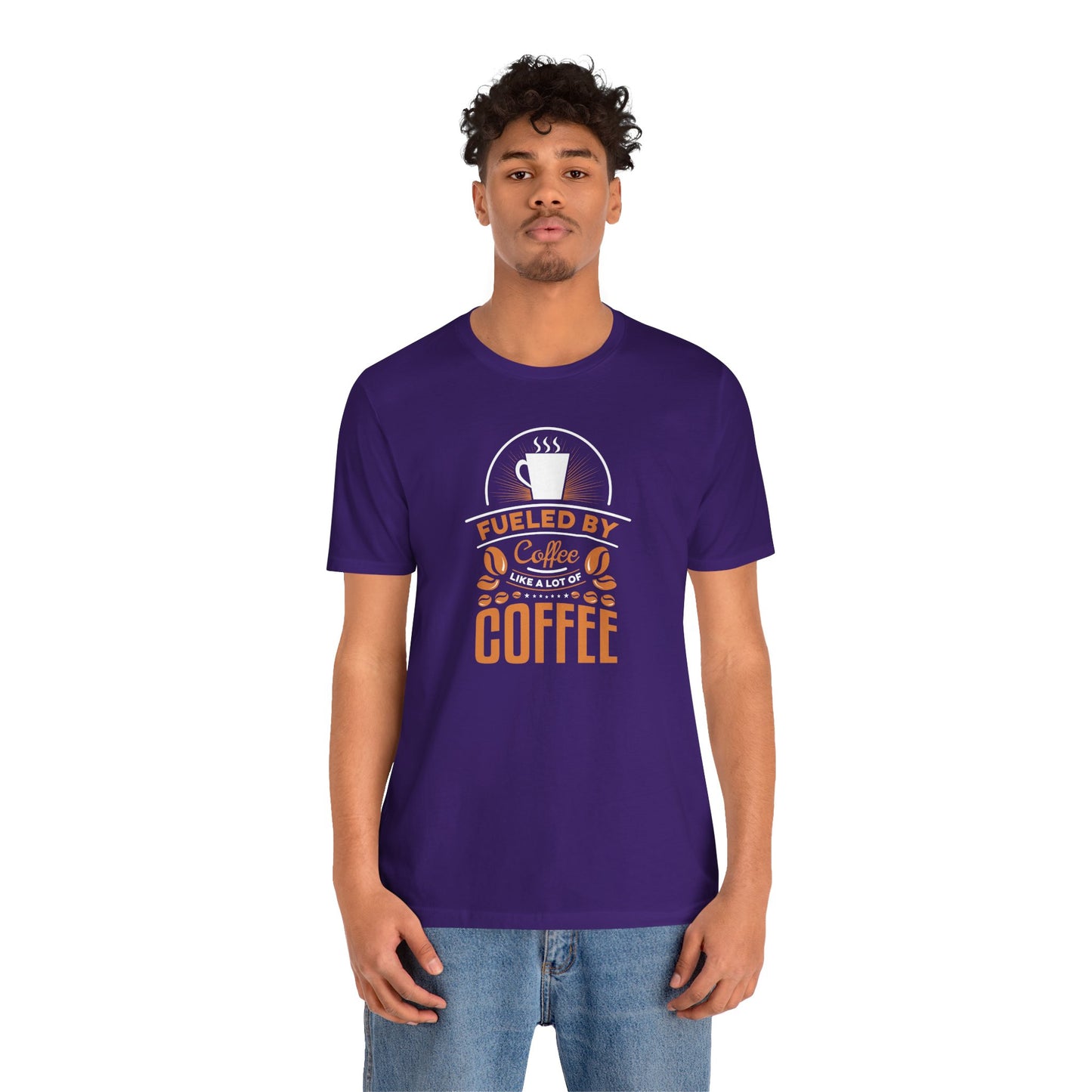 Fueled By Coffee Like A Lot Of Coffee Unisex Jersey Short Sleeve Tee