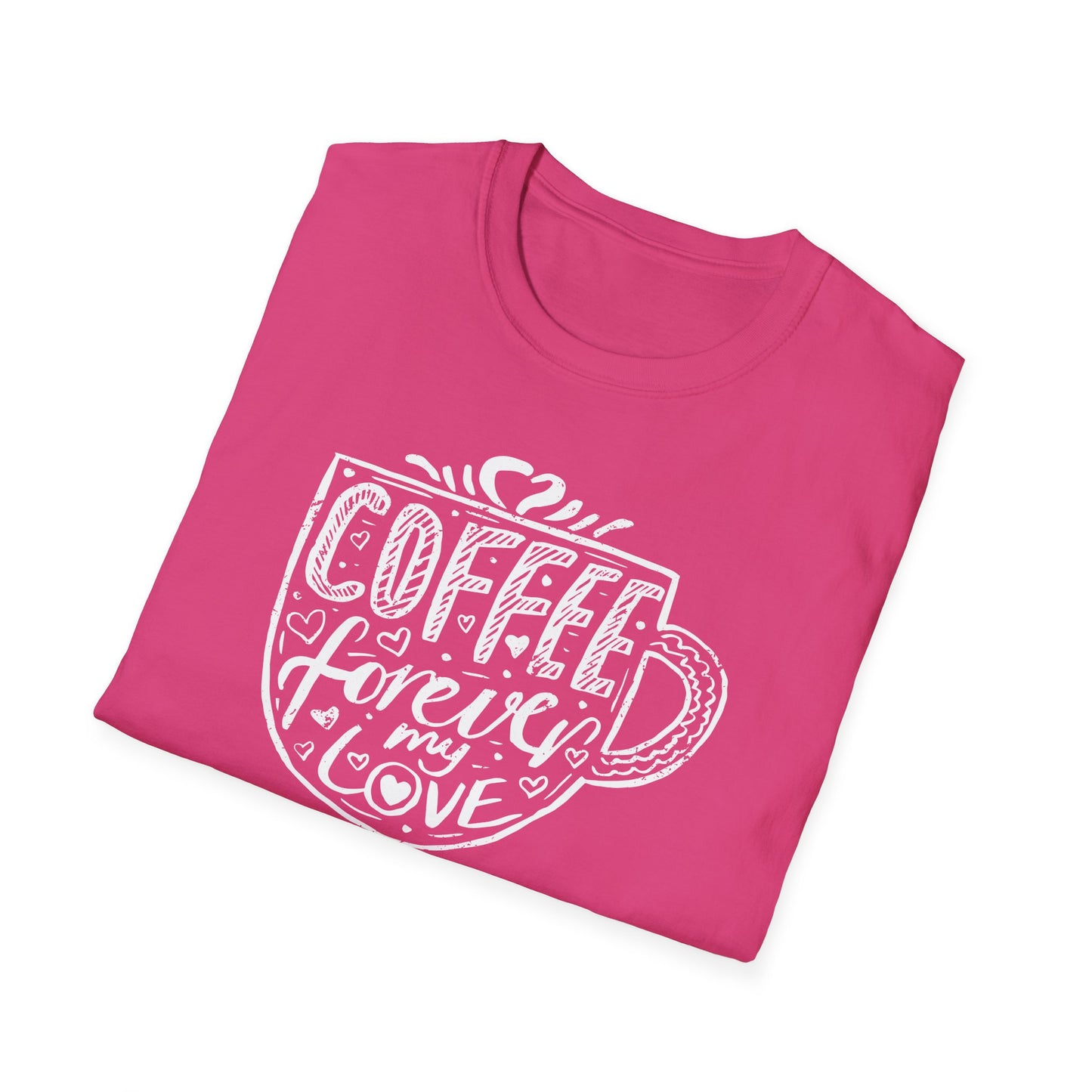 Coffee Forever My Love Softstyle T-Shirt