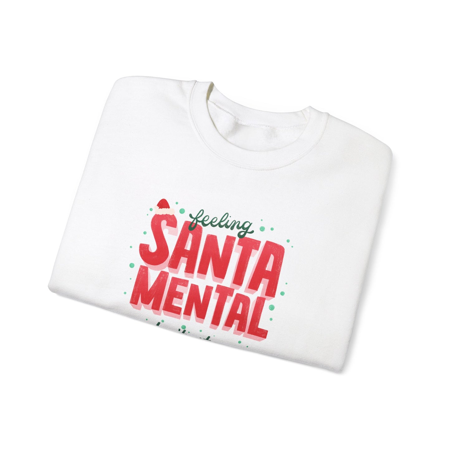 Unisex Heavy Blend Crewneck Sweatshirt Feeling Santa-mental, Don't Stop Be-leaf-ing 🎅🍃✨