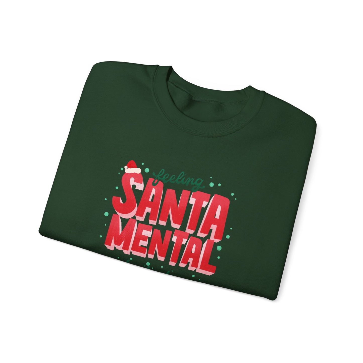 Unisex Heavy Blend Crewneck Sweatshirt Feeling Santa-mental, Don't Stop Be-leaf-ing 🎅🍃✨