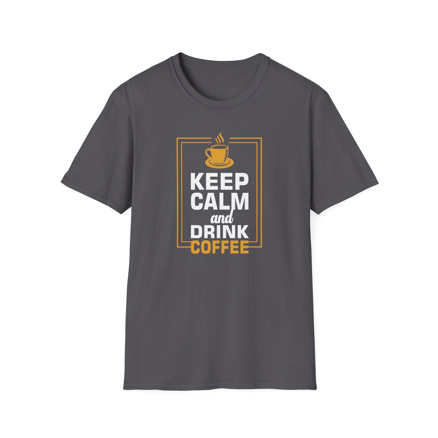 Keep Calm And Drink Coffee Softstyle T-Shirt