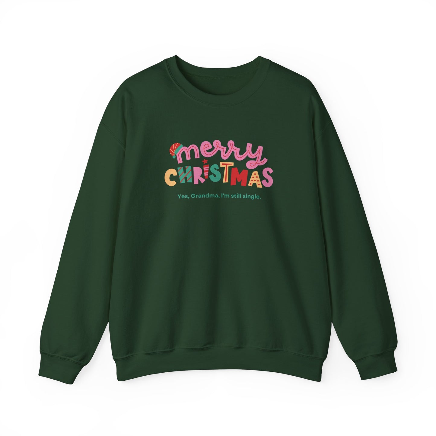 Unisex Heavy Blend Crewneck Sweatshirt Merry Christmas Yes Grandma I'm Still Single 🎄✨