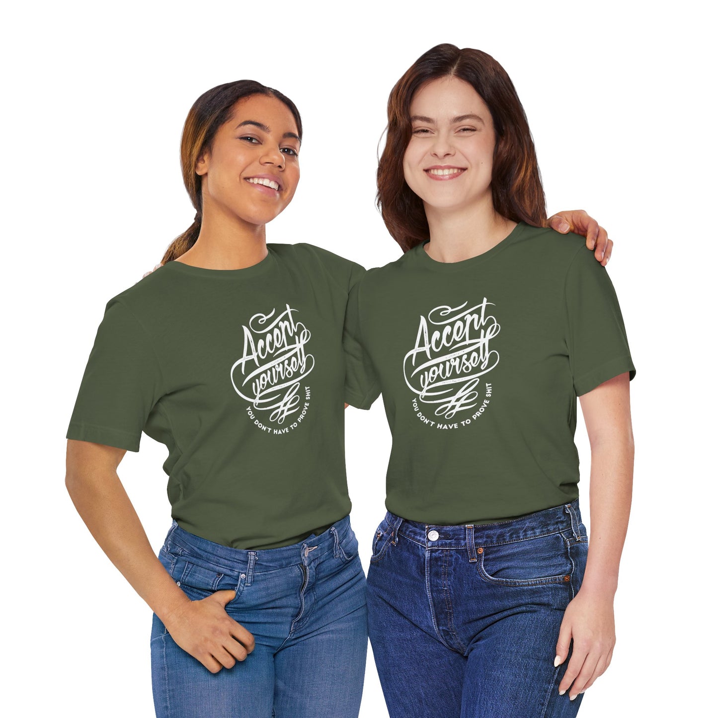 Accept Yourself You Don’t Have To Prove Sh*t Unisex Jersey Short Sleeve Tee