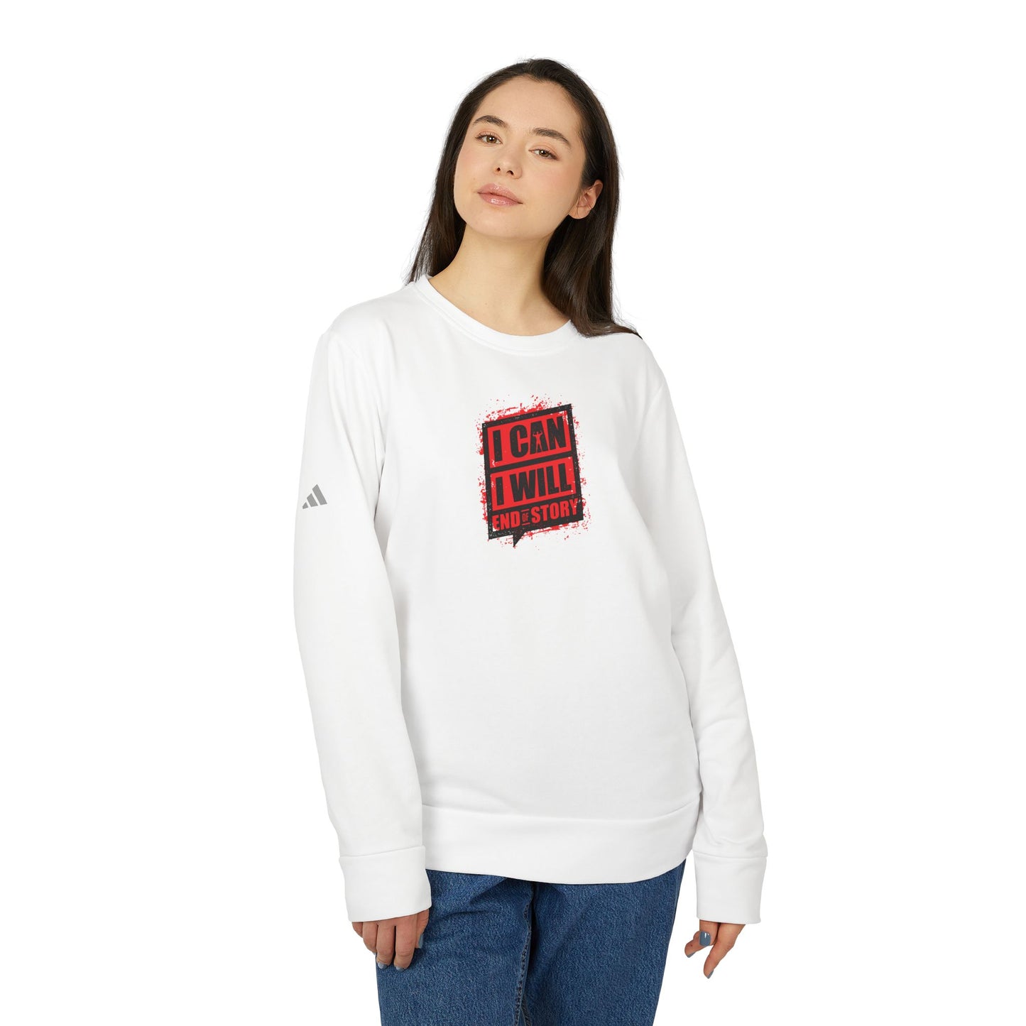 I Can I Will End Of Story Adidas Unisex Cozy Fleece Sweatshirt