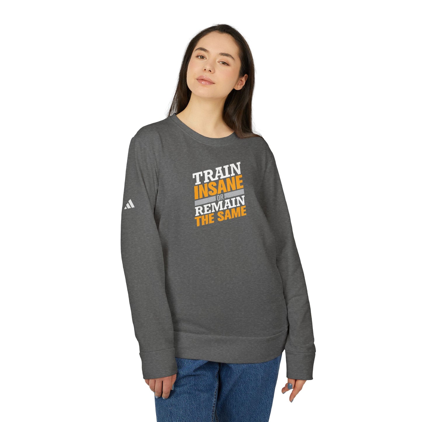 Train Insane Or Remain The Same Adidas Unisex Cozy Fleece Sweatshirt